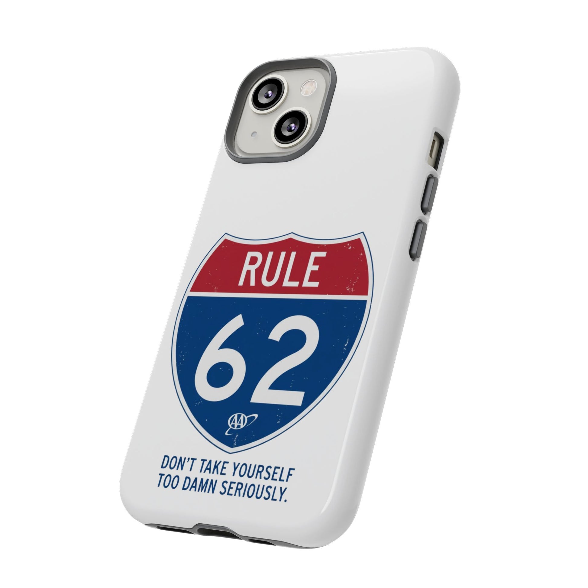 Rule 62 Phone Case — "Don't Take Yourself Too Damn Seriously" Protective iPhone Cover | Amends Apparel Co