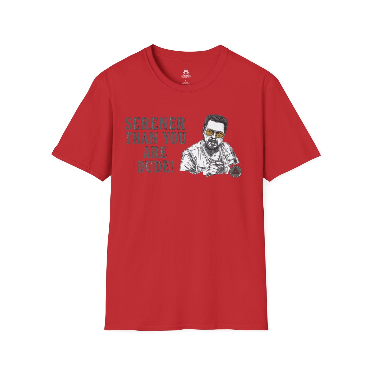 Serener Than You Are Dude T-Shirt — Relaxed Dude Vibe Graphic Tee