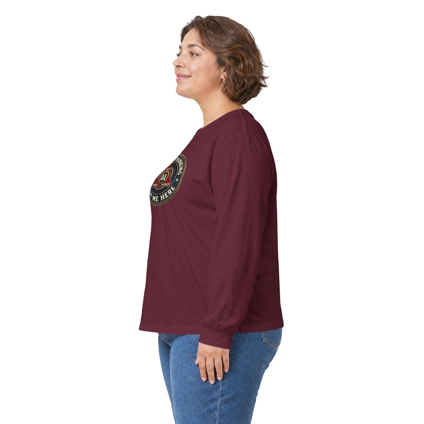 AA Recovery Long Sleeve Tee — “My Best Thinking Got Me Here” with ‘Just For Today’ Back Print