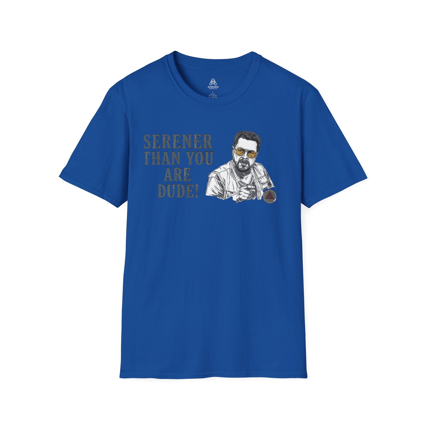 Serener Than You Are Dude T-Shirt — Relaxed Dude Vibe Graphic Tee