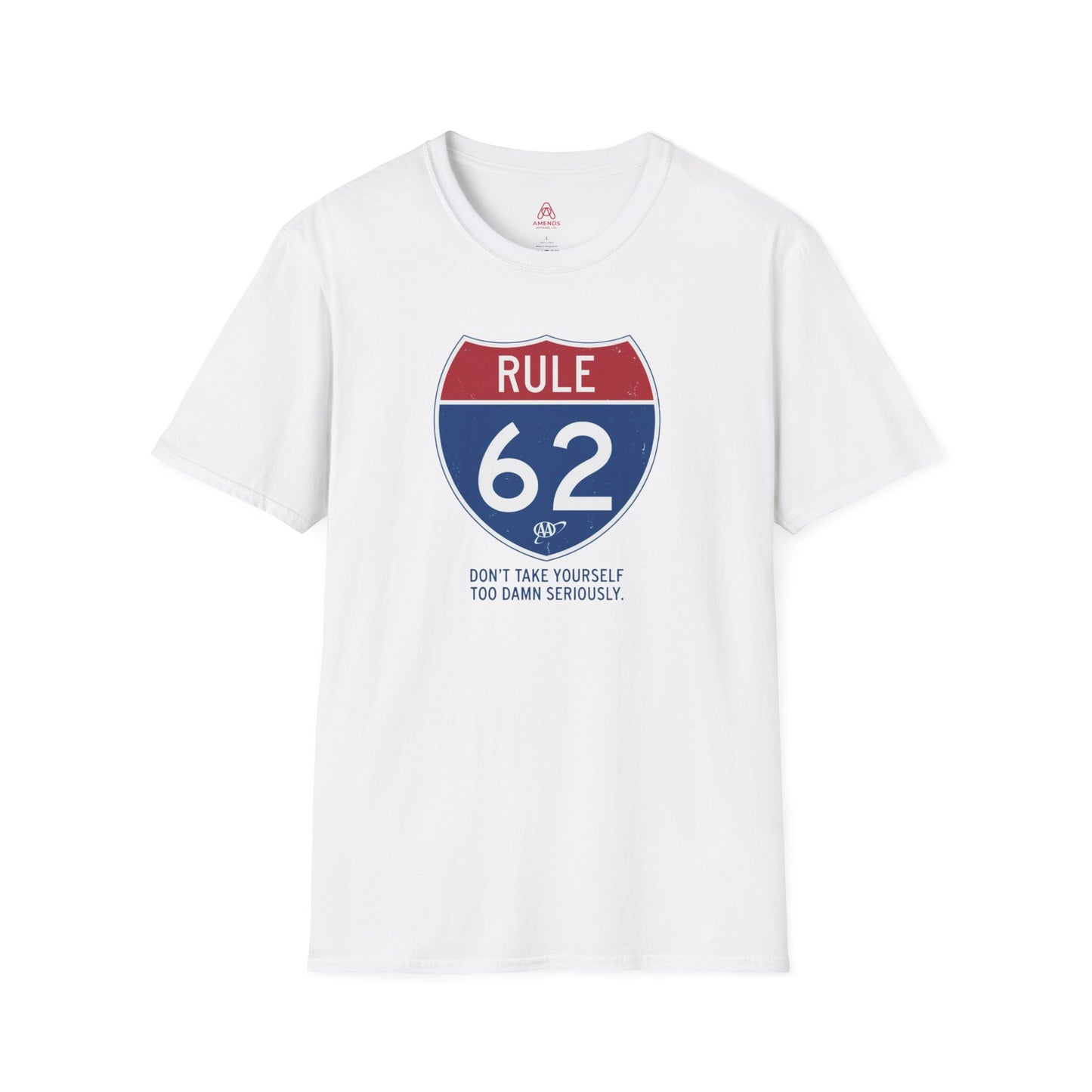 Rule 62 T‑Shirt — "Don’t Take Yourself Too Damn Seriously" Relaxed Tee | Amends Apparel Co