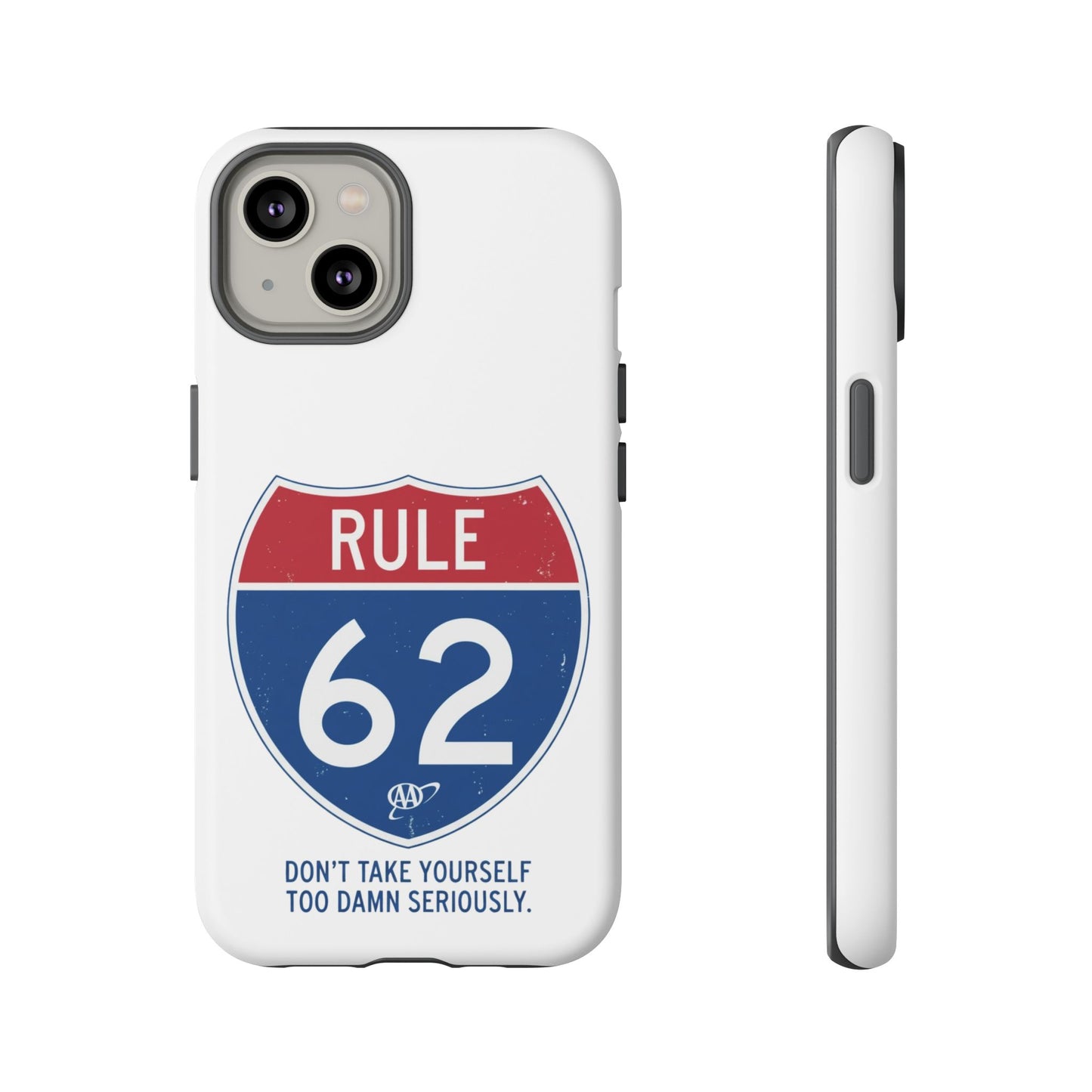 Rule 62 Phone Case — "Don't Take Yourself Too Damn Seriously" Protective iPhone Cover | Amends Apparel Co