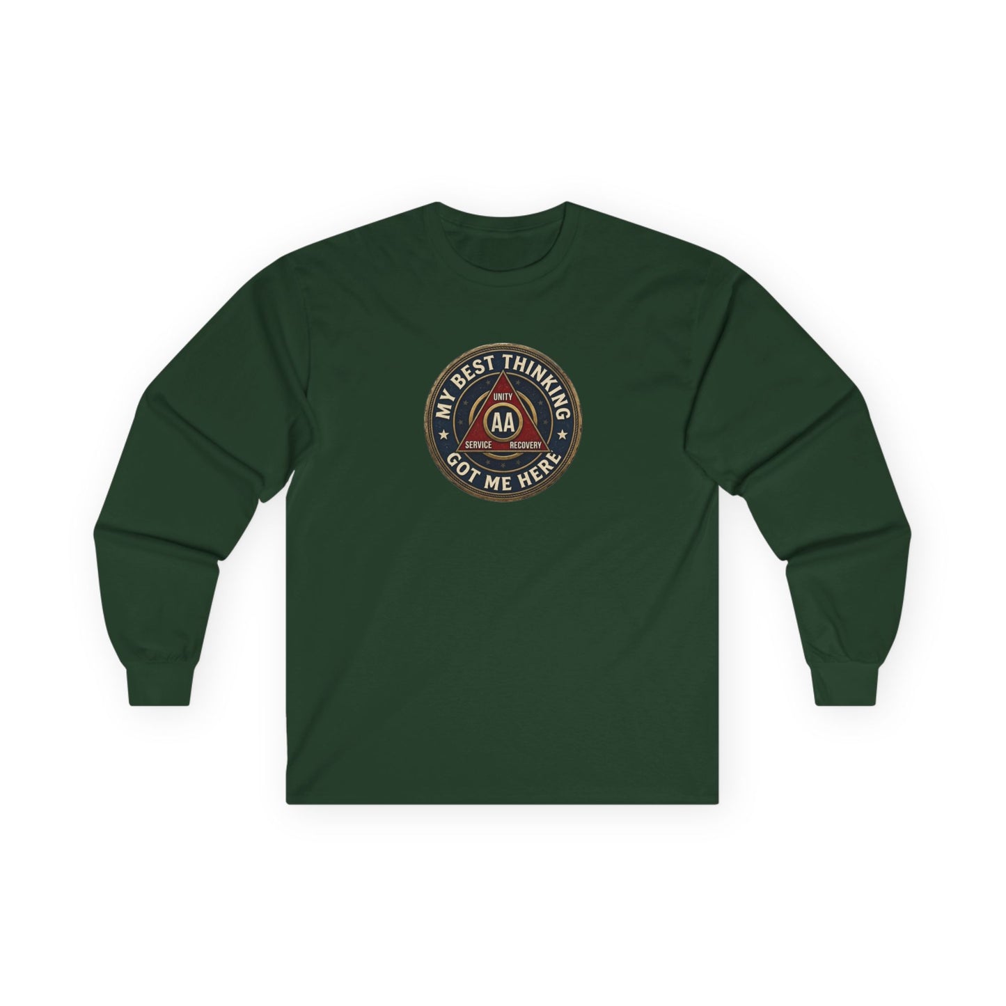 AA Recovery Long Sleeve Tee — “My Best Thinking Got Me Here” with ‘Just For Today’ Back Print