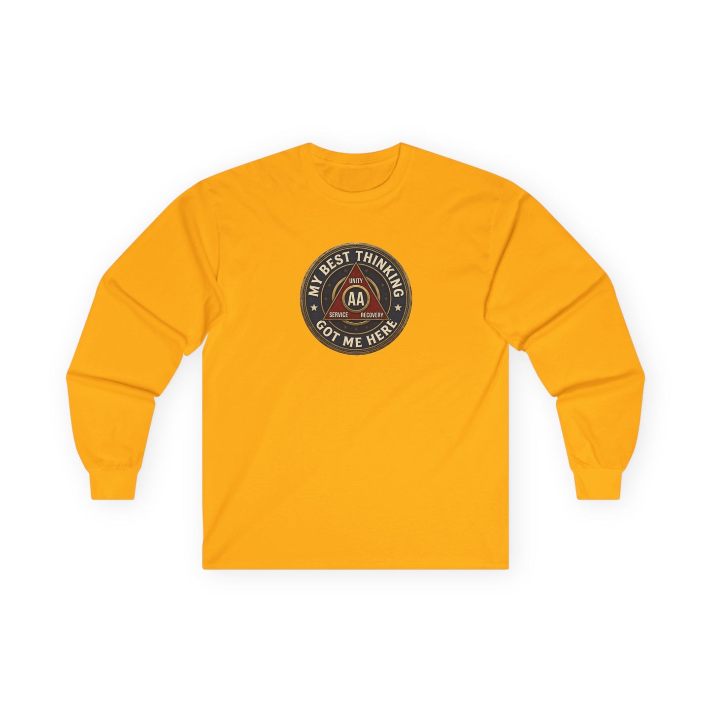 AA Recovery Long Sleeve Tee — “My Best Thinking Got Me Here” with ‘Just For Today’ Back Print