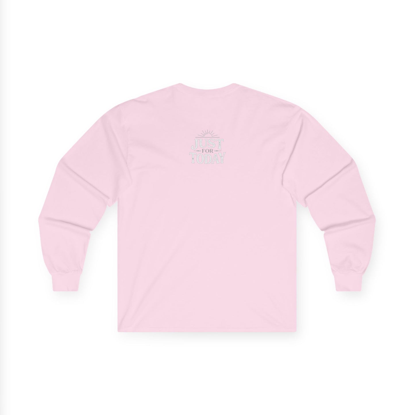 AA Recovery Long Sleeve Tee — “My Best Thinking Got Me Here” with ‘Just For Today’ Back Print