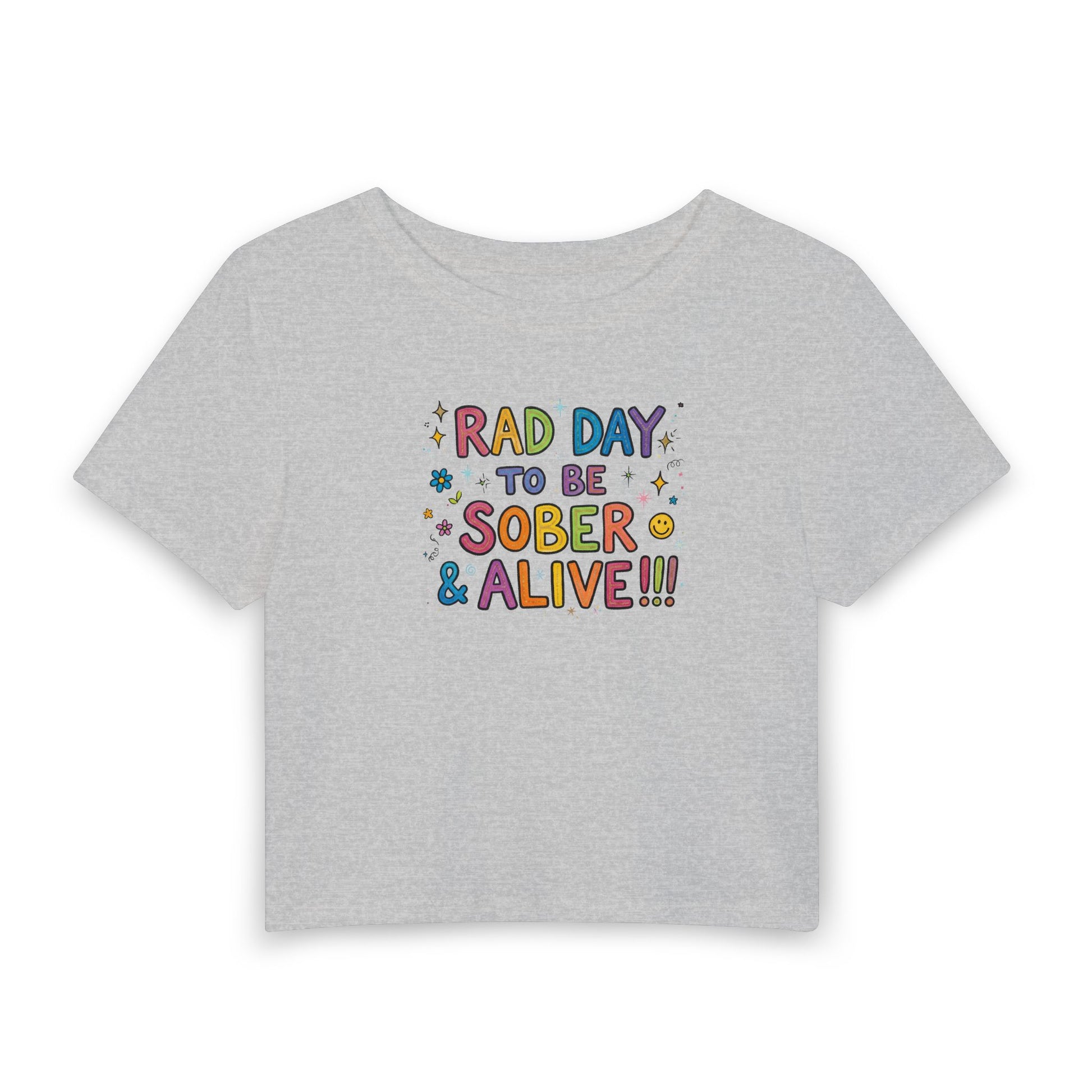 Sober & Alive Crop Tee — "Rad Day to Be Sober" Women's Baby T-Shirt | Amends Apparel Co