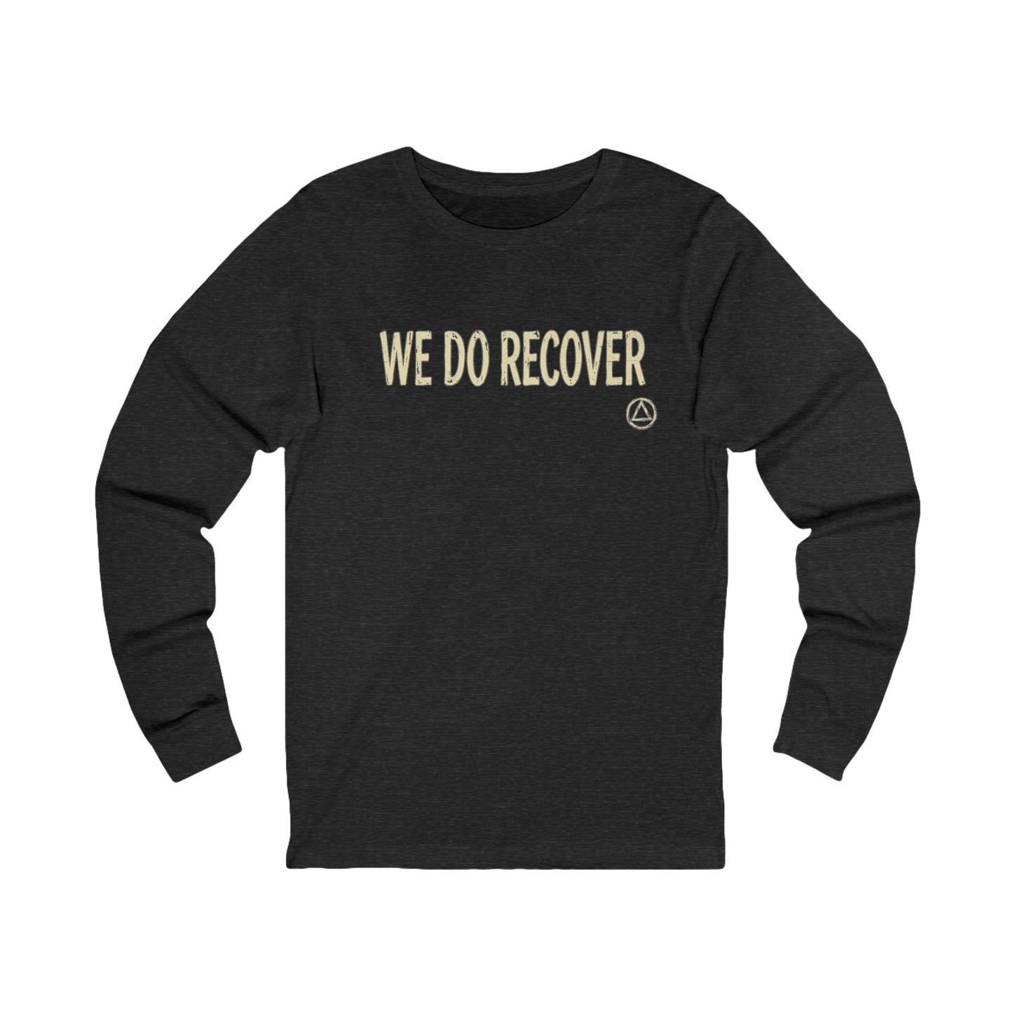 We Do Recover Long Sleeve Tee — "We Do Recover" Front & "Just For Today" Back | Amends Apparel Co