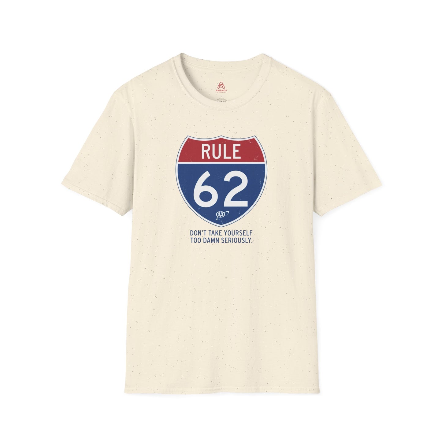 Rule 62 T‑Shirt — "Don’t Take Yourself Too Damn Seriously" Relaxed Tee | Amends Apparel Co