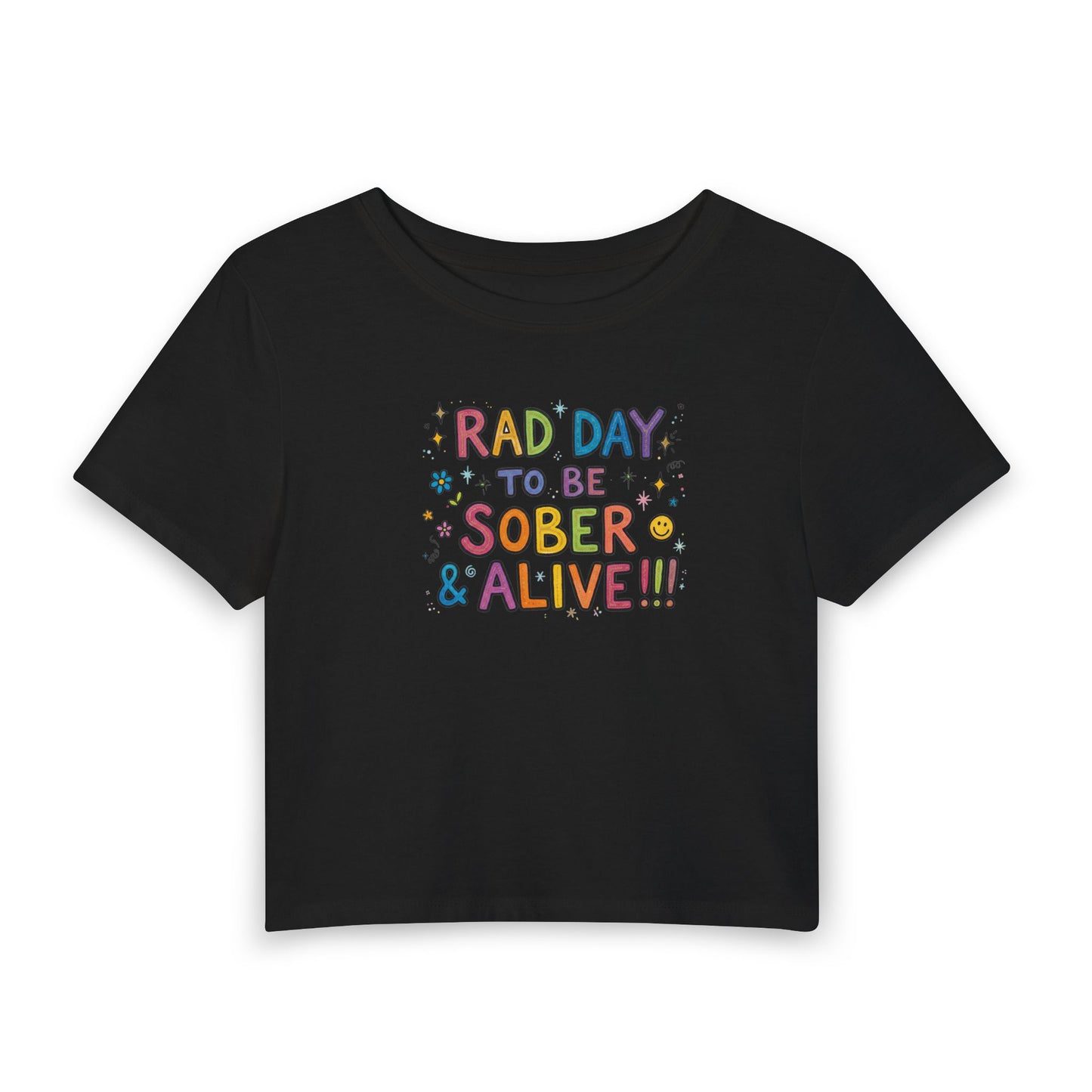 Sober & Alive Crop Tee — "Rad Day to Be Sober" Women's Baby T-Shirt | Amends Apparel Co