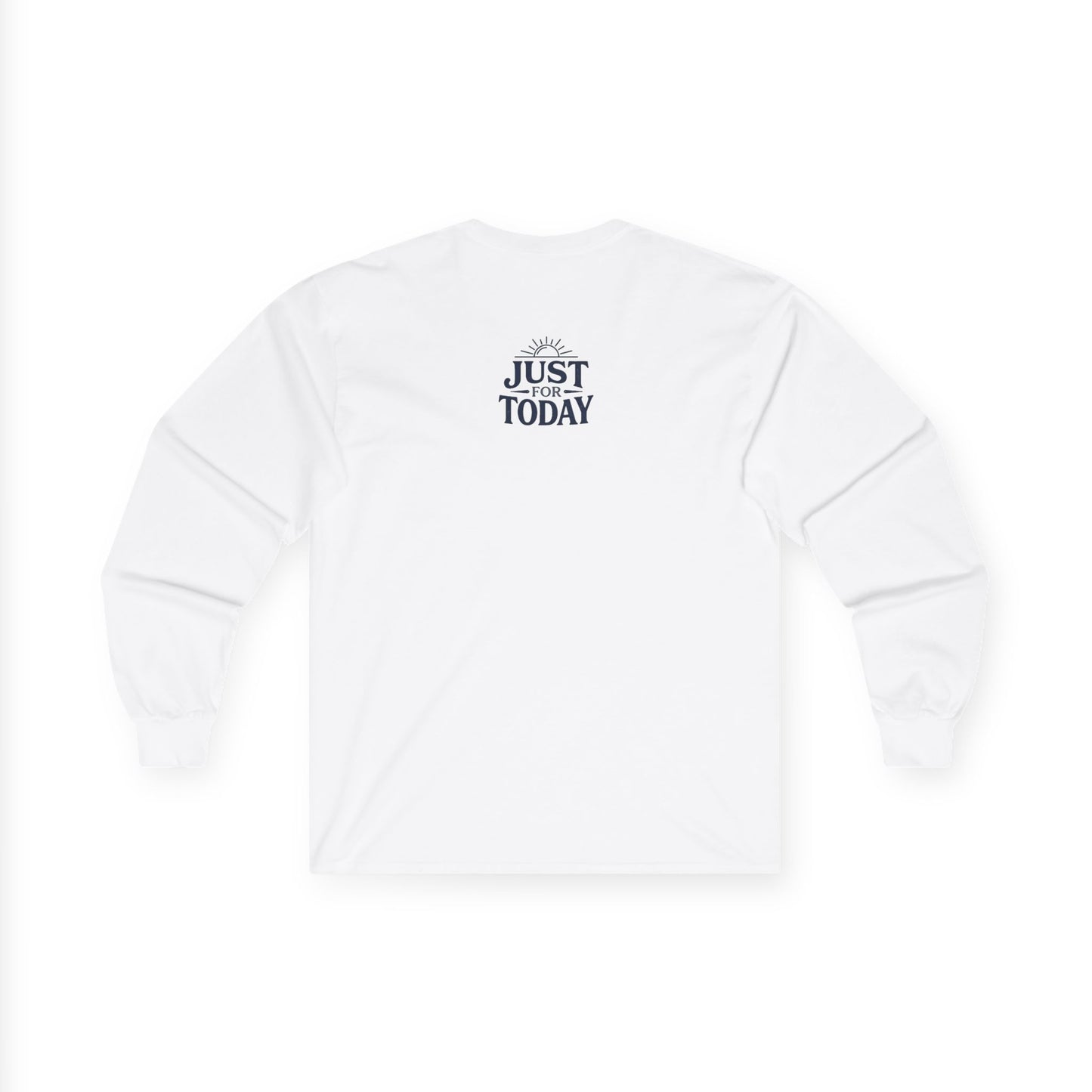 AA Recovery Long Sleeve Tee — “My Best Thinking Got Me Here” with ‘Just For Today’ Back Print
