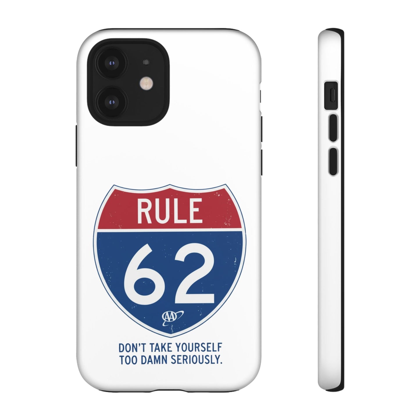Rule 62 Phone Case — "Don't Take Yourself Too Damn Seriously" Protective iPhone Cover | Amends Apparel Co