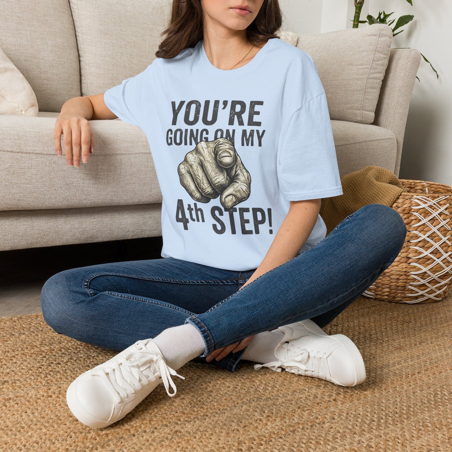 You’re Going On My 4th Step T-Shirt — Funny Pointing Graphic Tee