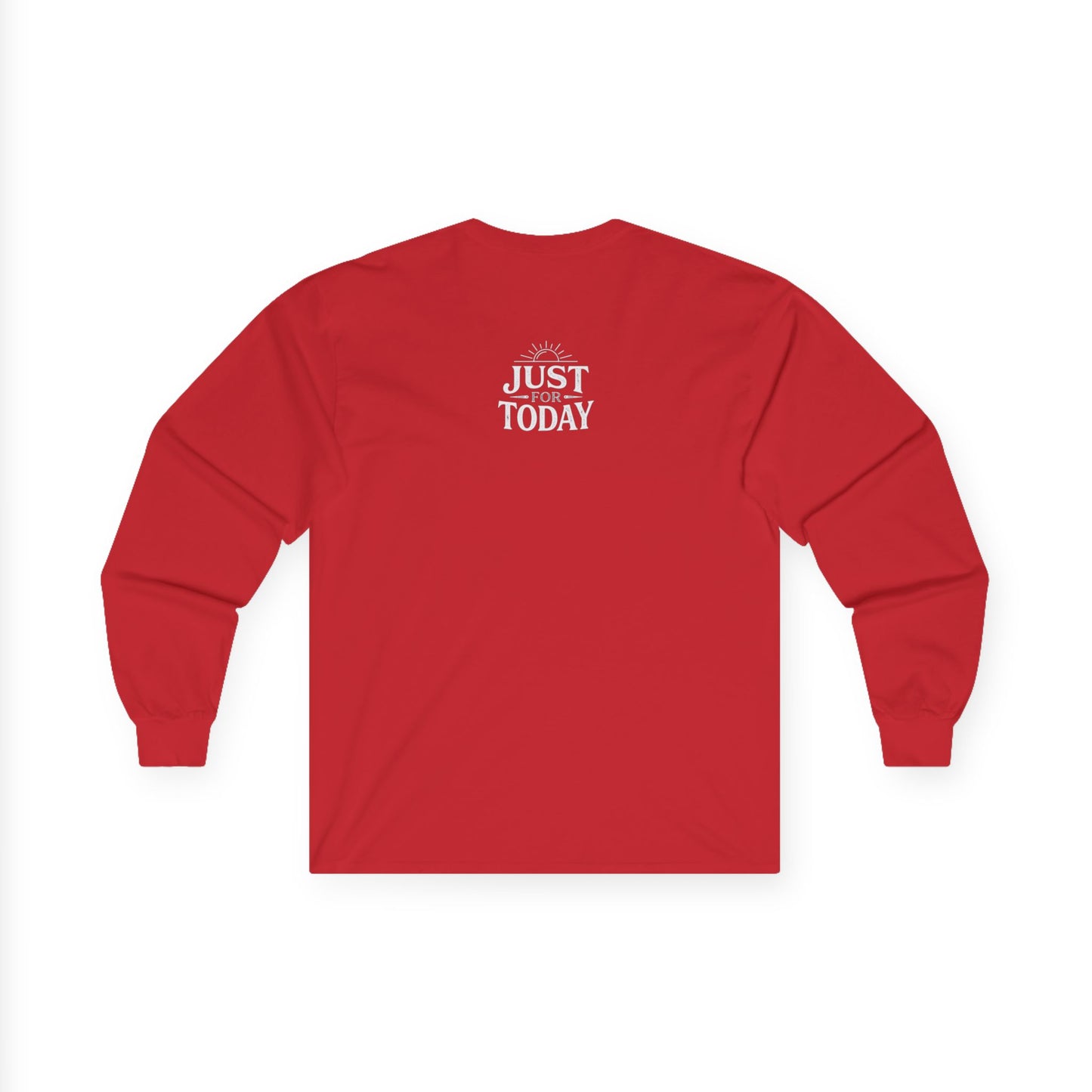 AA Recovery Long Sleeve Tee — “My Best Thinking Got Me Here” with ‘Just For Today’ Back Print