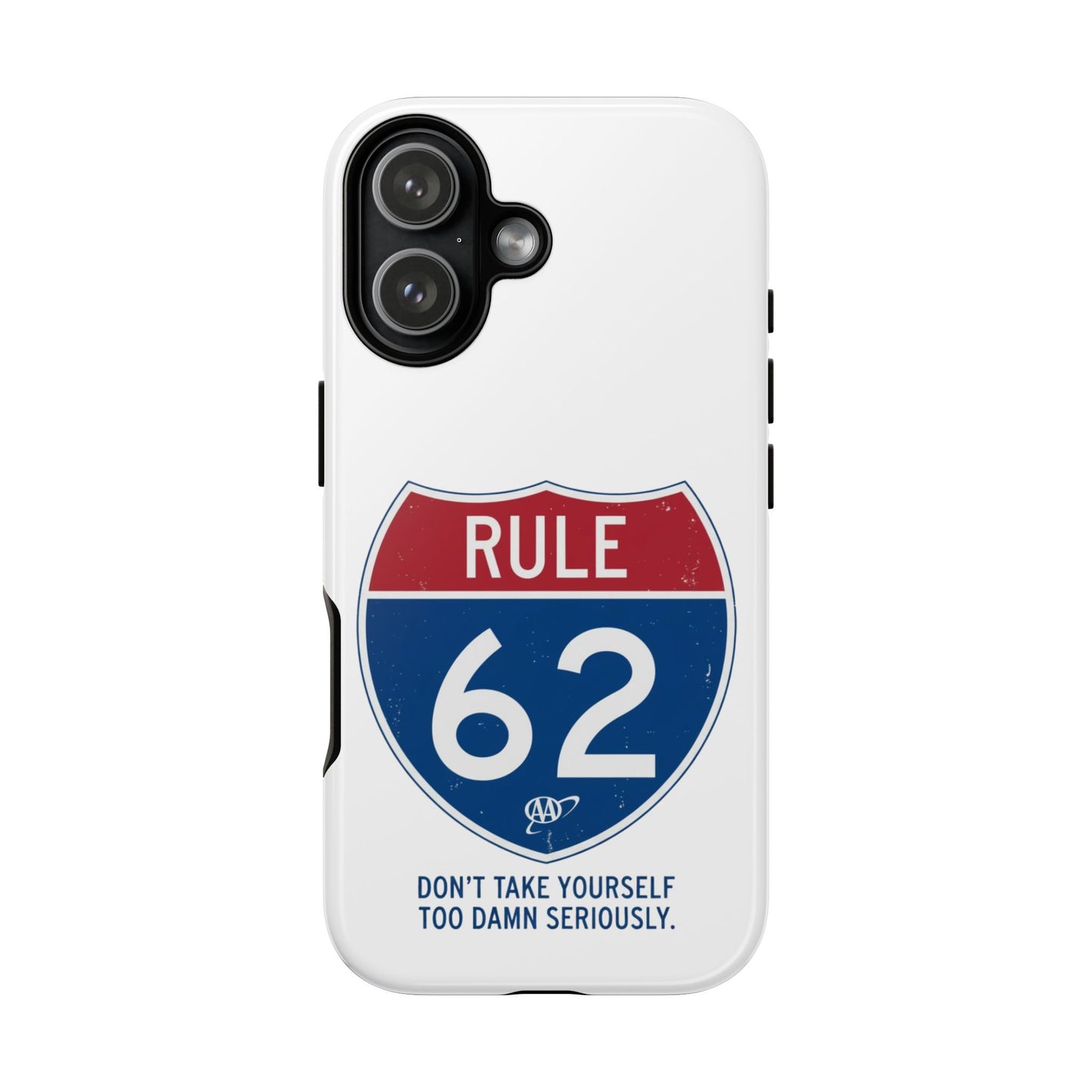 Rule 62 Phone Case — "Don't Take Yourself Too Damn Seriously" Protective iPhone Cover | Amends Apparel Co