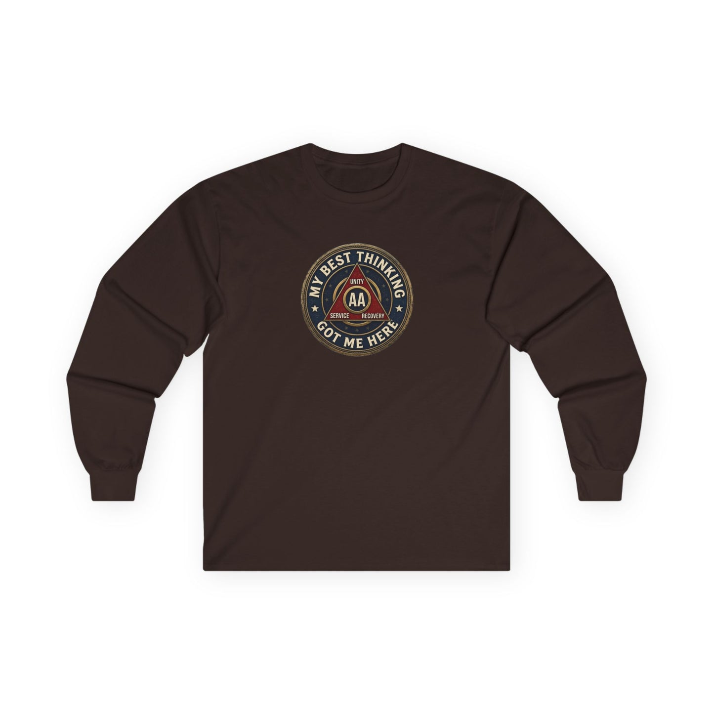 AA Recovery Long Sleeve Tee — “My Best Thinking Got Me Here” with ‘Just For Today’ Back Print