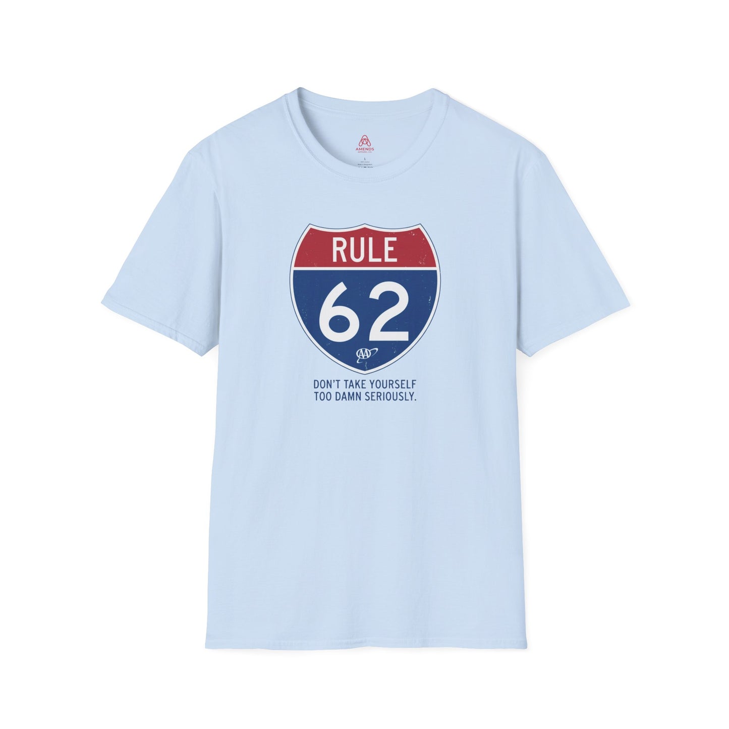 Rule 62 T‑Shirt — "Don’t Take Yourself Too Damn Seriously" Relaxed Tee | Amends Apparel Co