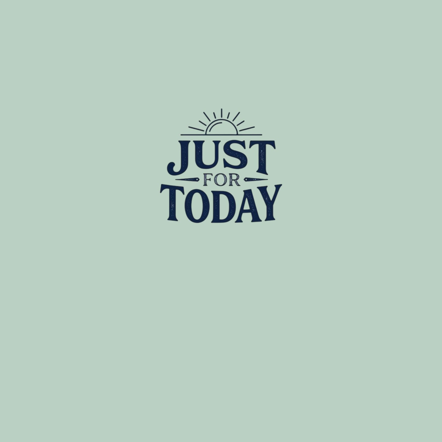 Just For Today Hoodie — O.D.A.A.T. Recovery Sun Graphic Sweatshirt