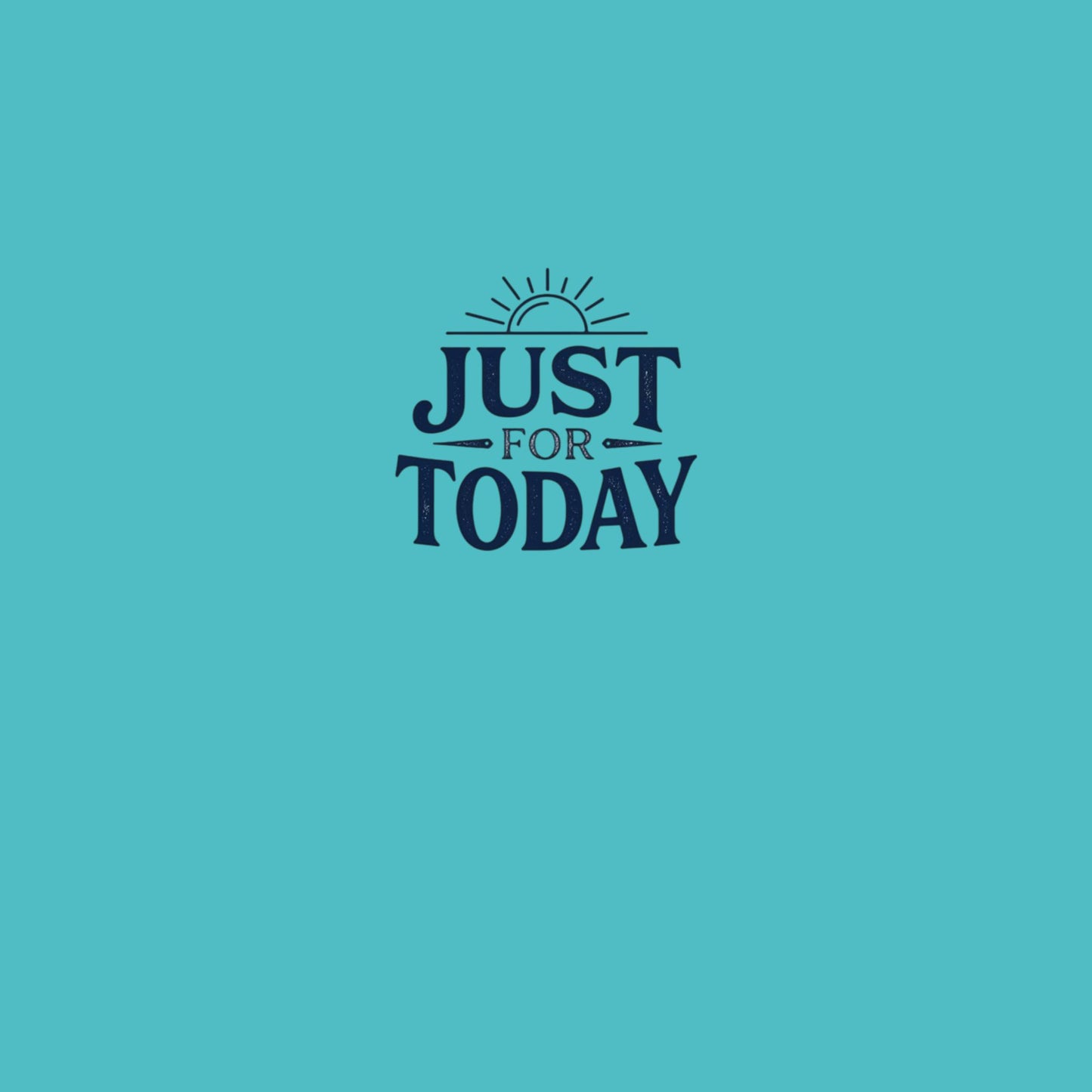 Just For Today Hoodie — O.D.A.A.T. Recovery Sun Graphic Sweatshirt