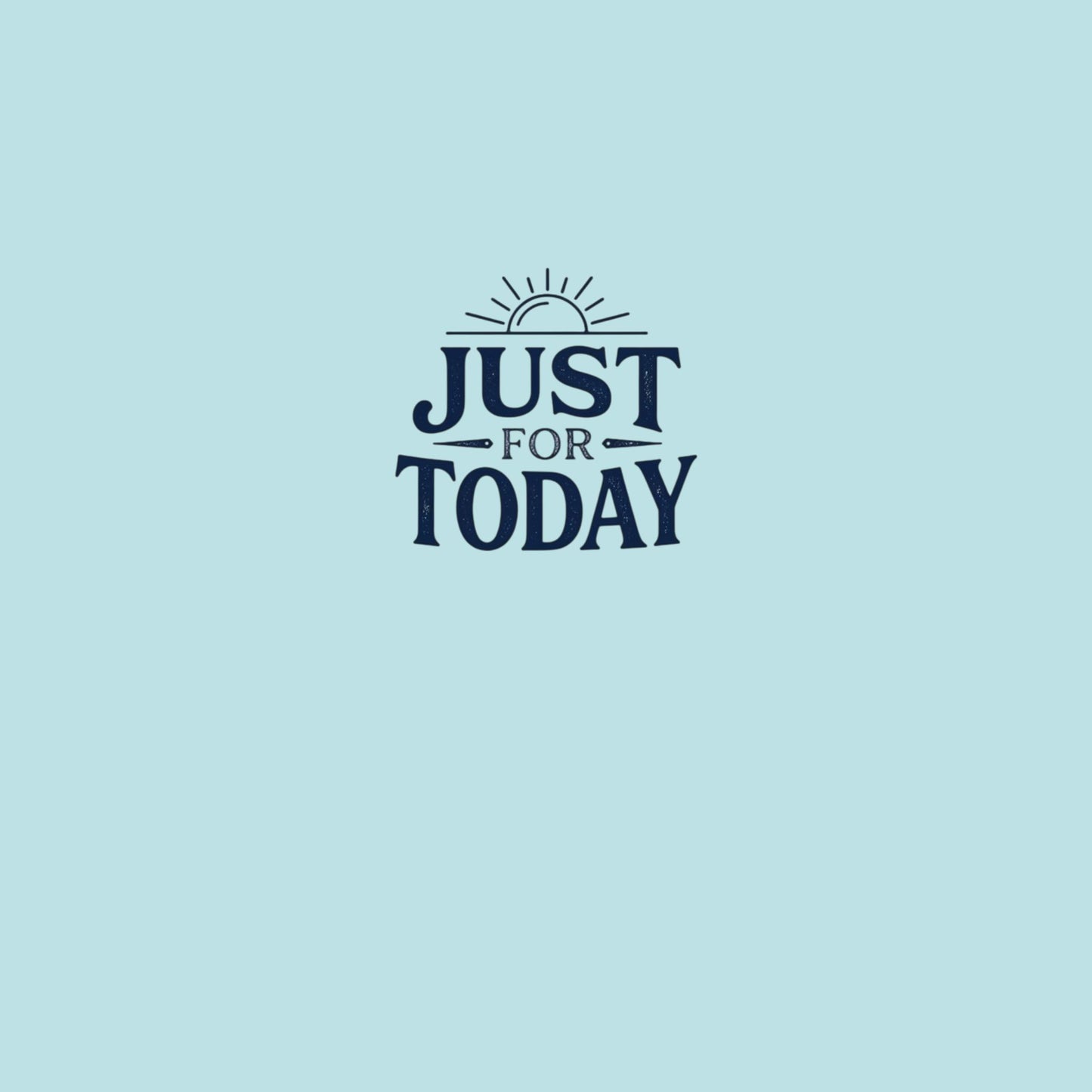 Just For Today Hoodie — O.D.A.A.T. Recovery Sun Graphic Sweatshirt