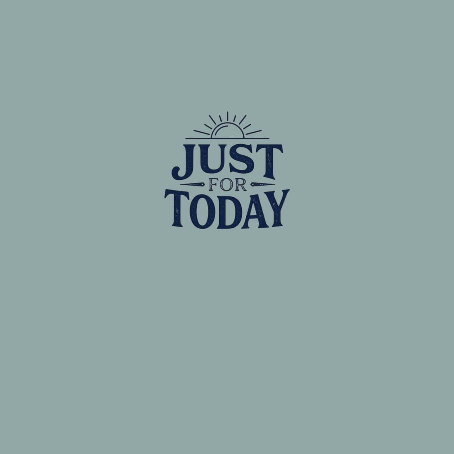 Just For Today Hoodie — O.D.A.A.T. Recovery Sun Graphic Sweatshirt