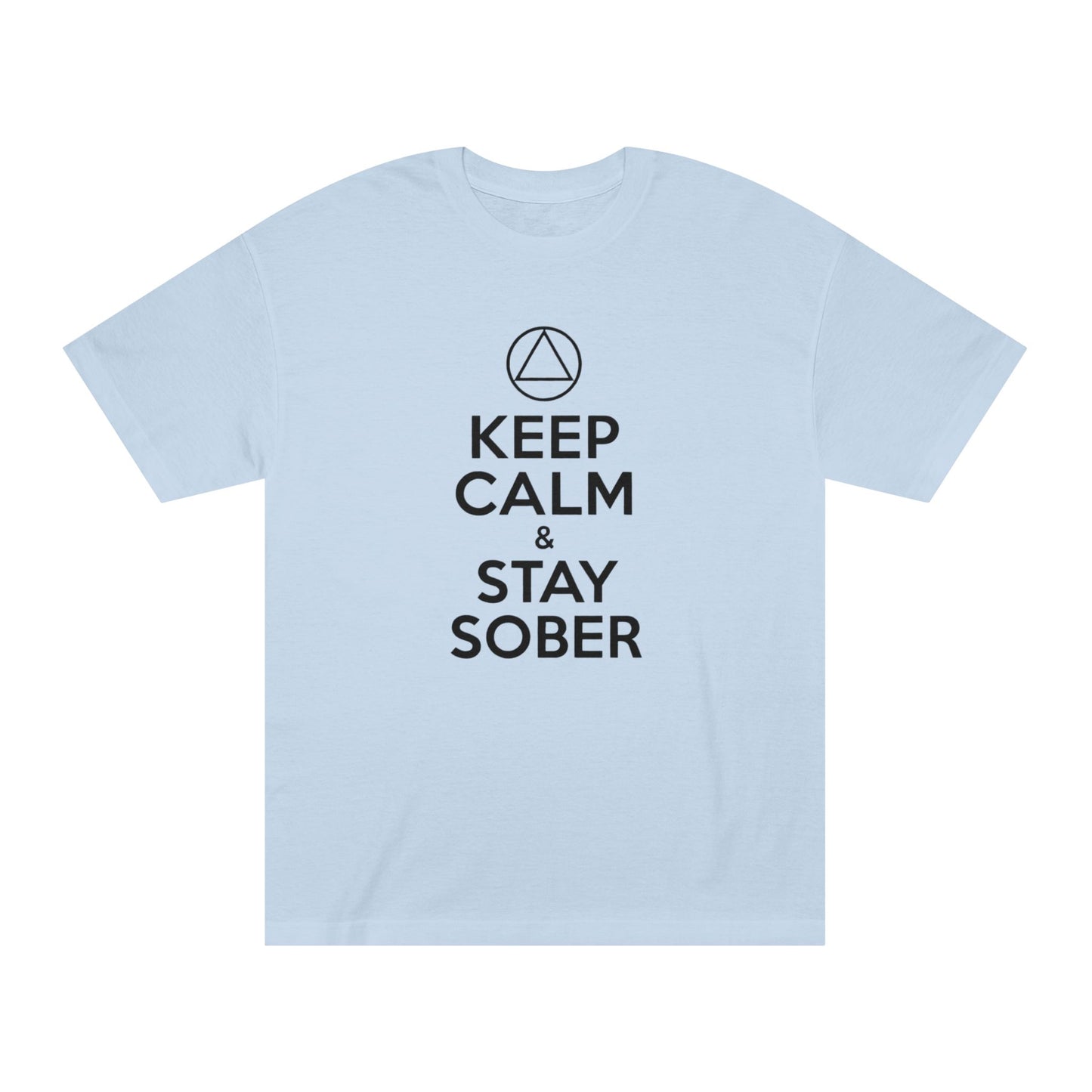 Keep Calm & Stay Sober T‑Shirt — "Just For Today" Recovery Tee | Amends Apparel Co