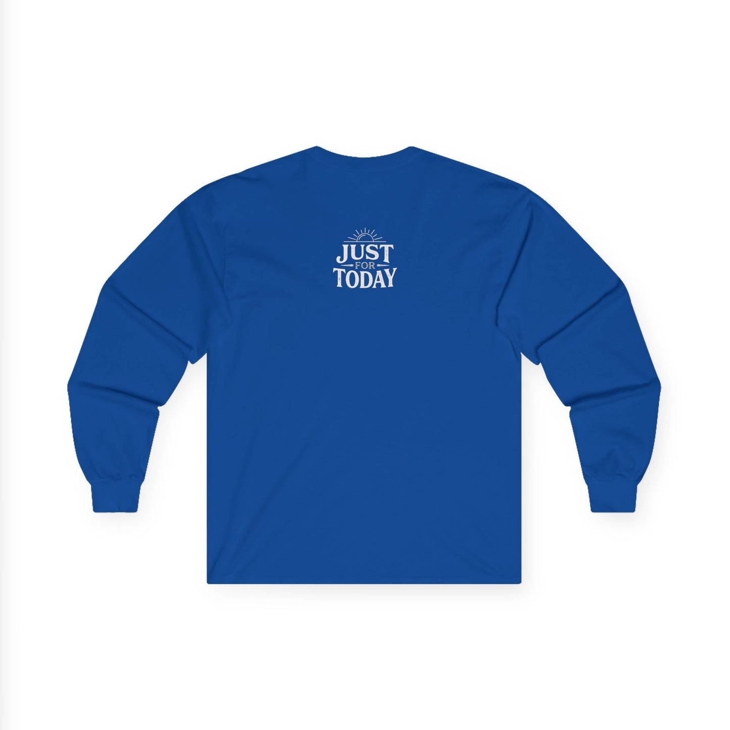 AA Recovery Long Sleeve Tee — “My Best Thinking Got Me Here” with ‘Just For Today’ Back Print