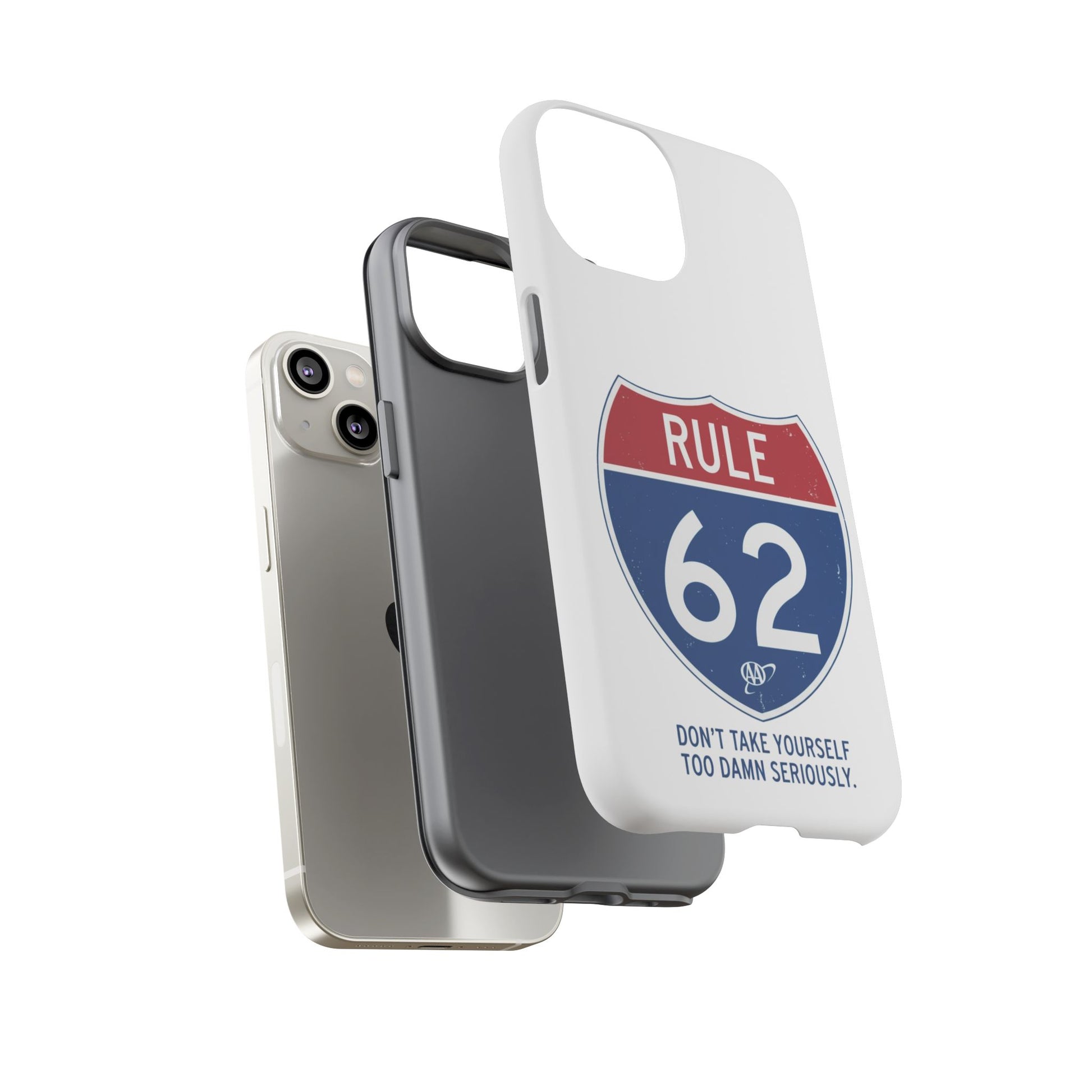 Rule 62 Phone Case — "Don't Take Yourself Too Damn Seriously" Protective iPhone Cover | Amends Apparel Co