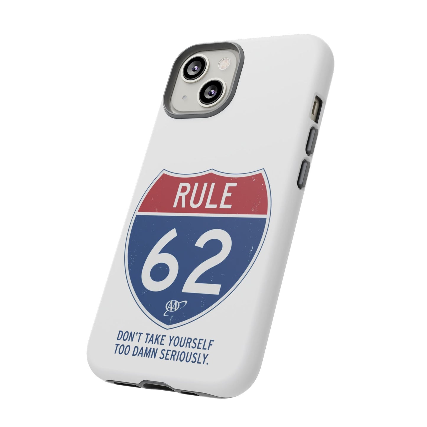 Rule 62 Phone Case — "Don't Take Yourself Too Damn Seriously" Protective iPhone Cover | Amends Apparel Co