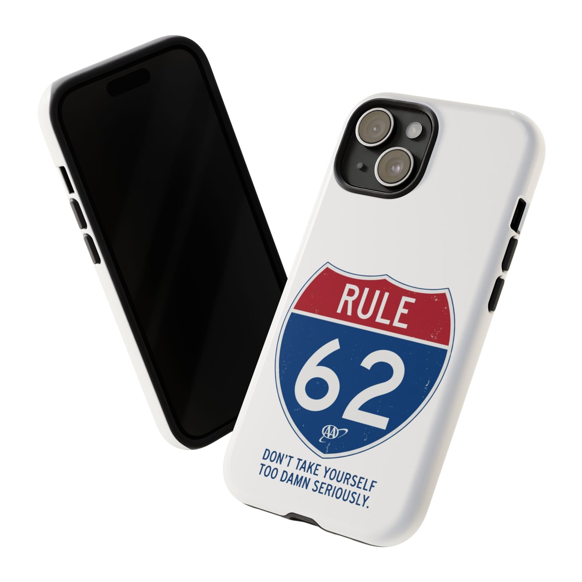 Rule 62 Phone Case — "Don't Take Yourself Too Damn Seriously" Protective iPhone Cover | Amends Apparel Co