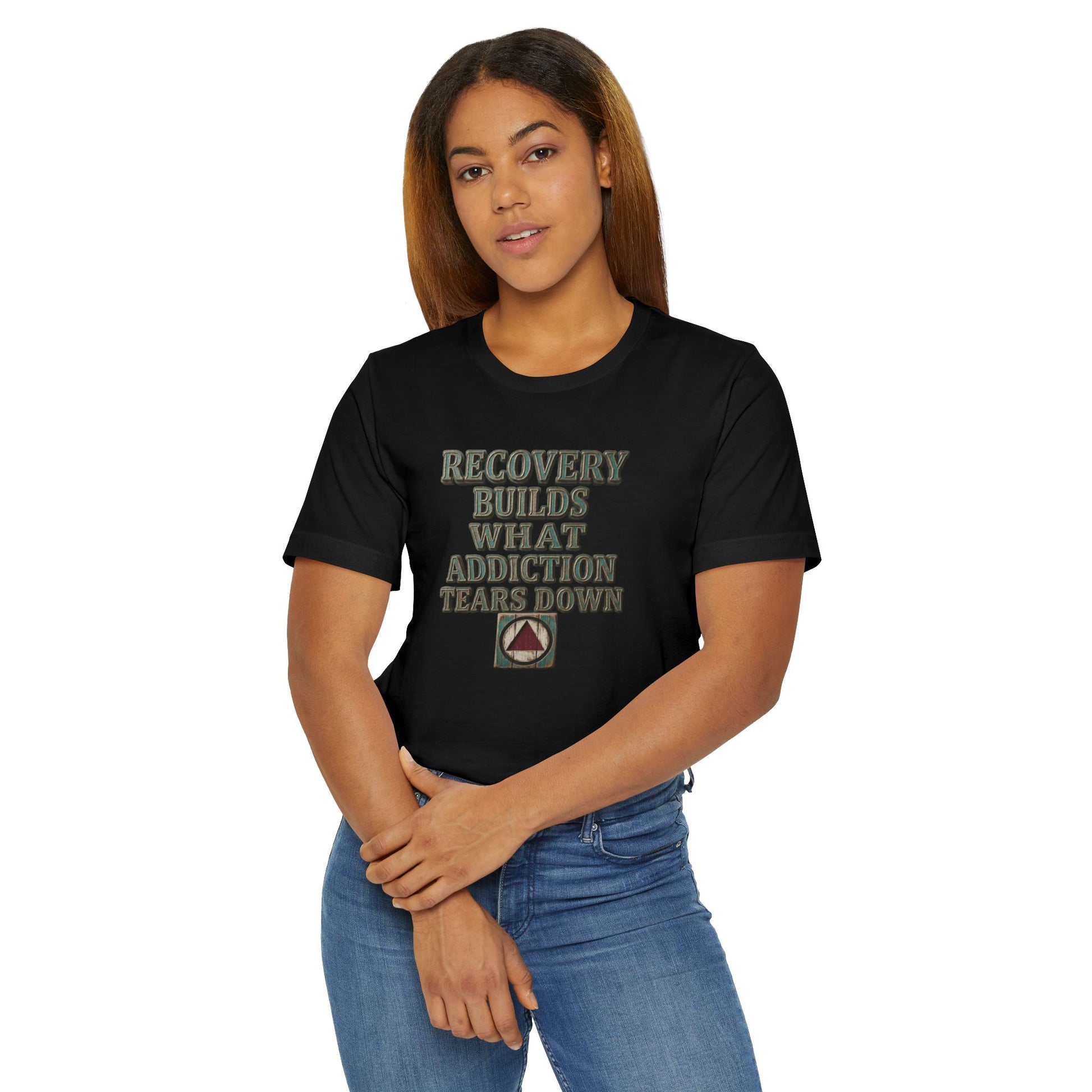 Recovery T-Shirt — “Recovery Builds What Addiction Tears Down” (Just For Today) | Amends Apparel Co