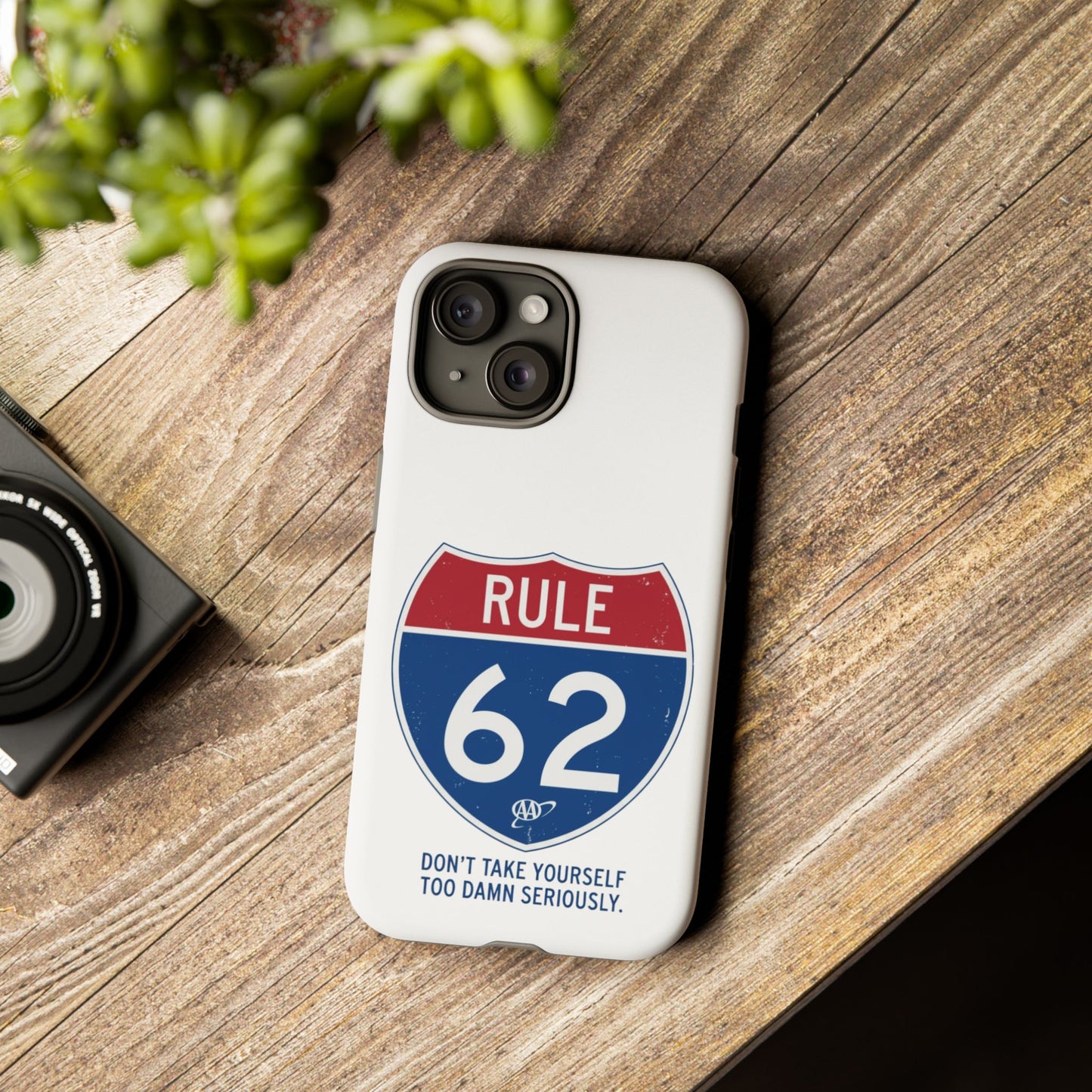 Rule 62 Phone Case — "Don't Take Yourself Too Damn Seriously" Protective iPhone Cover | Amends Apparel Co