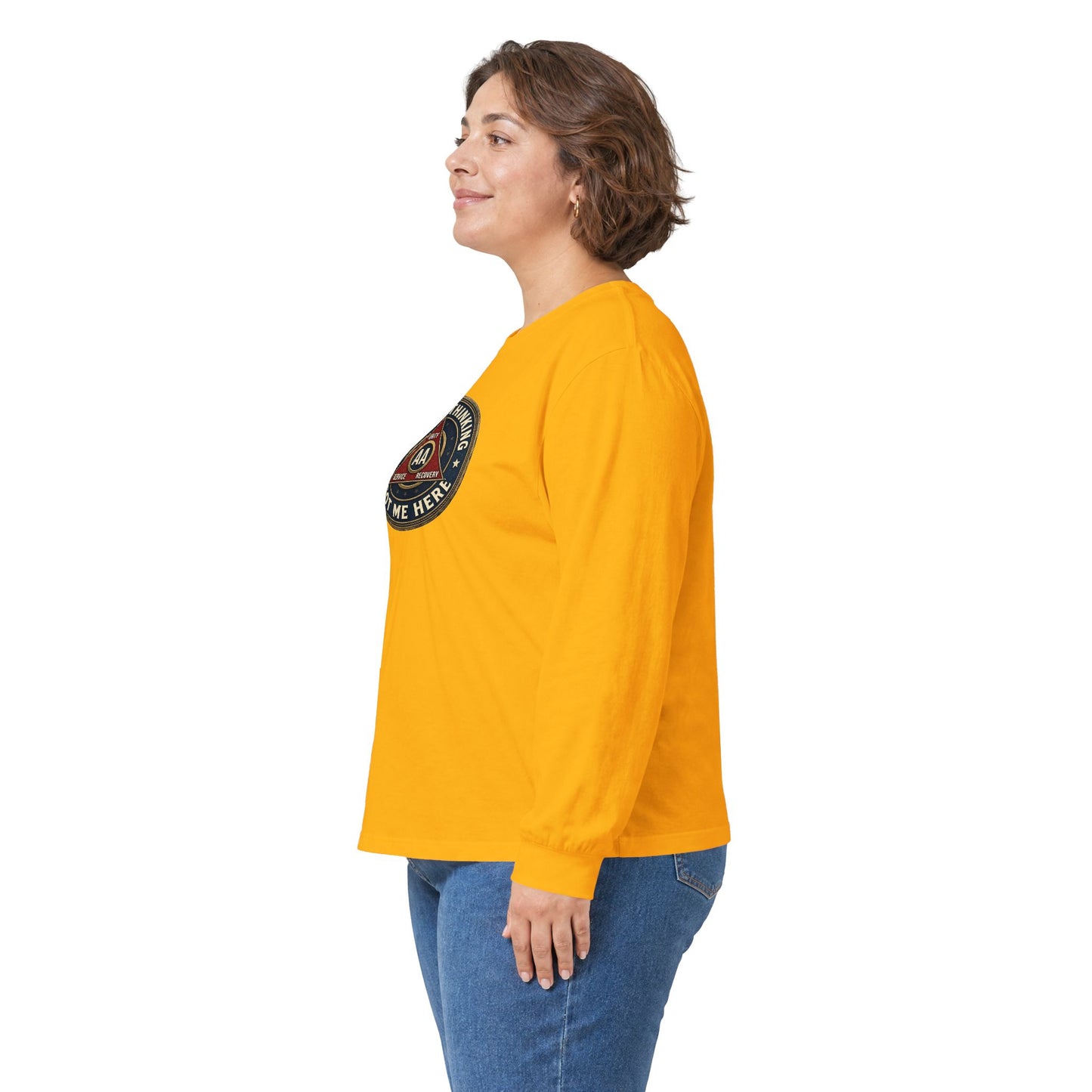AA Recovery Long Sleeve Tee — “My Best Thinking Got Me Here” with ‘Just For Today’ Back Print