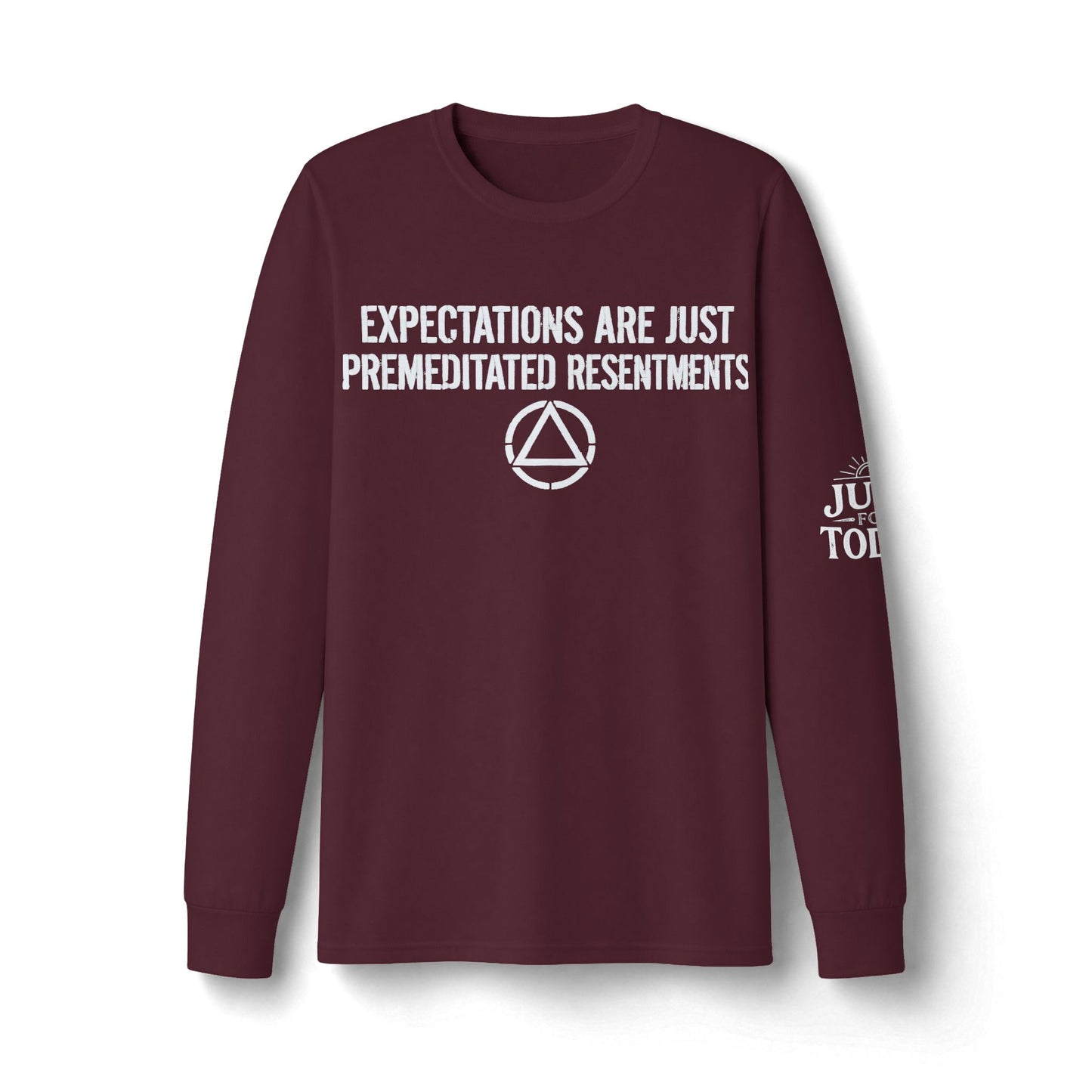 Expectations Are Just Premeditated Resentments Long Sleeve Tee