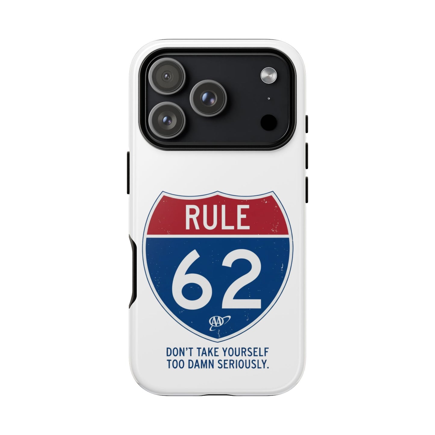 Rule 62 Phone Case — "Don't Take Yourself Too Damn Seriously" Protective iPhone Cover | Amends Apparel Co