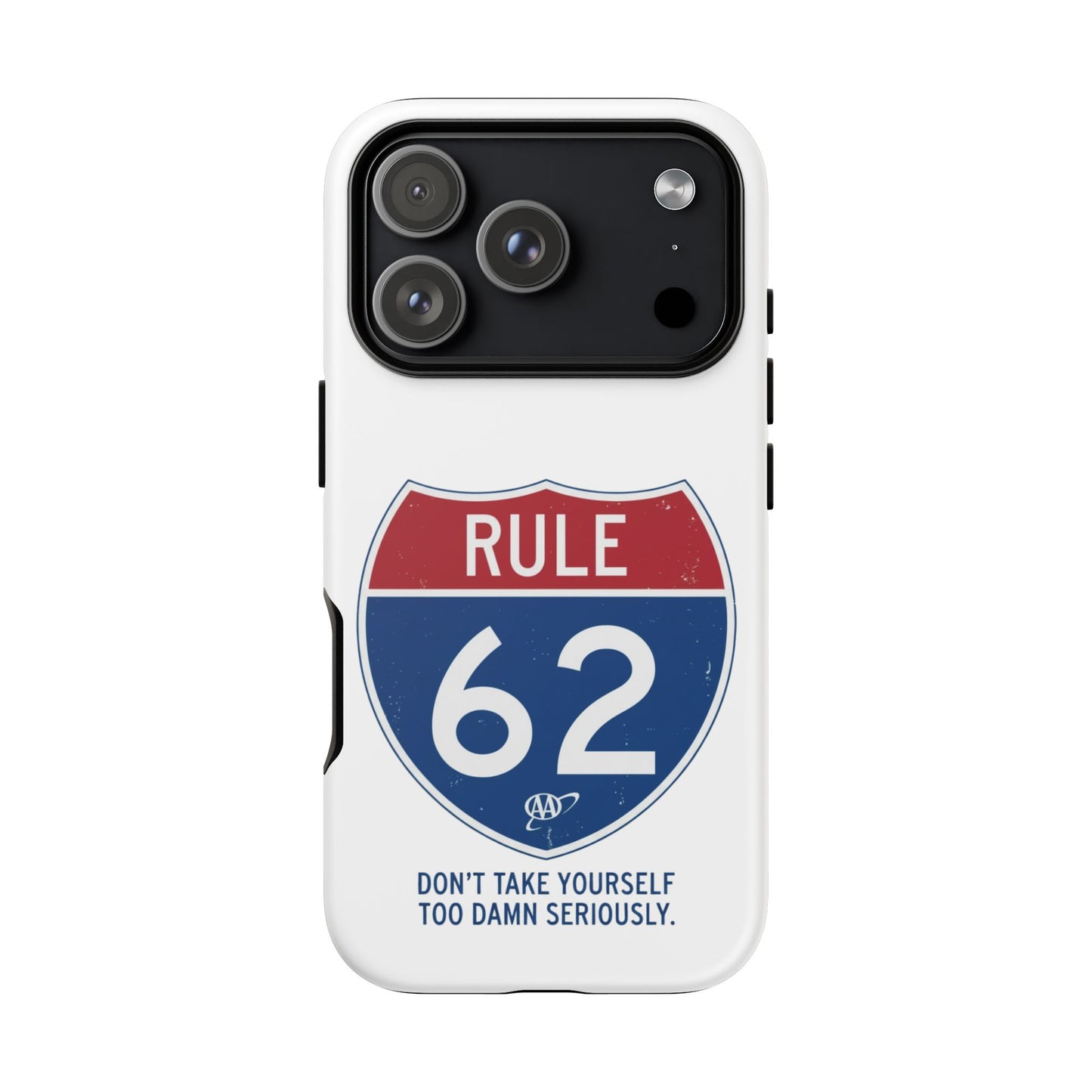 Rule 62 Phone Case — "Don't Take Yourself Too Damn Seriously" Protective iPhone Cover | Amends Apparel Co