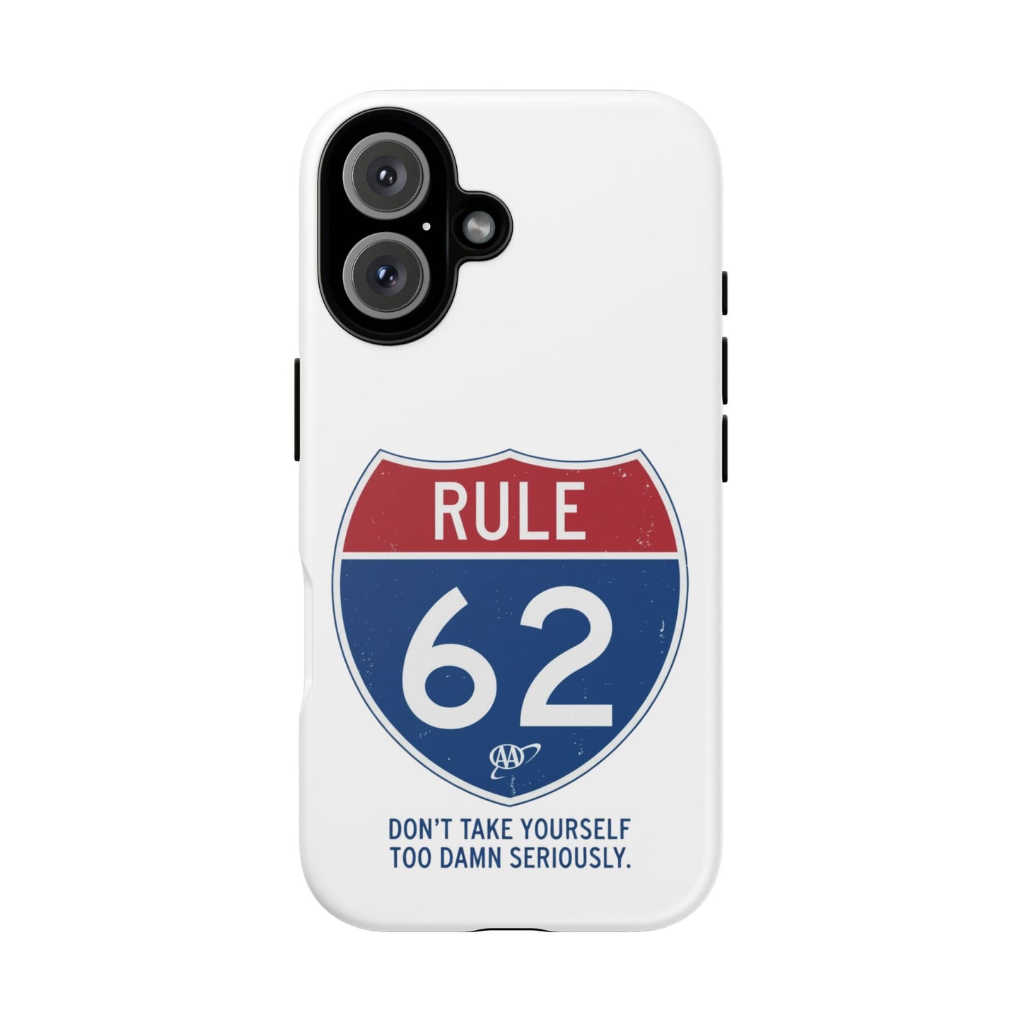 Rule 62 Phone Case — "Don't Take Yourself Too Damn Seriously" Protective iPhone Cover | Amends Apparel Co