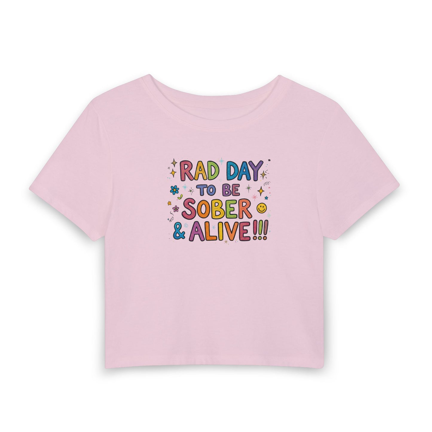 Sober & Alive Crop Tee — "Rad Day to Be Sober" Women's Baby T-Shirt | Amends Apparel Co