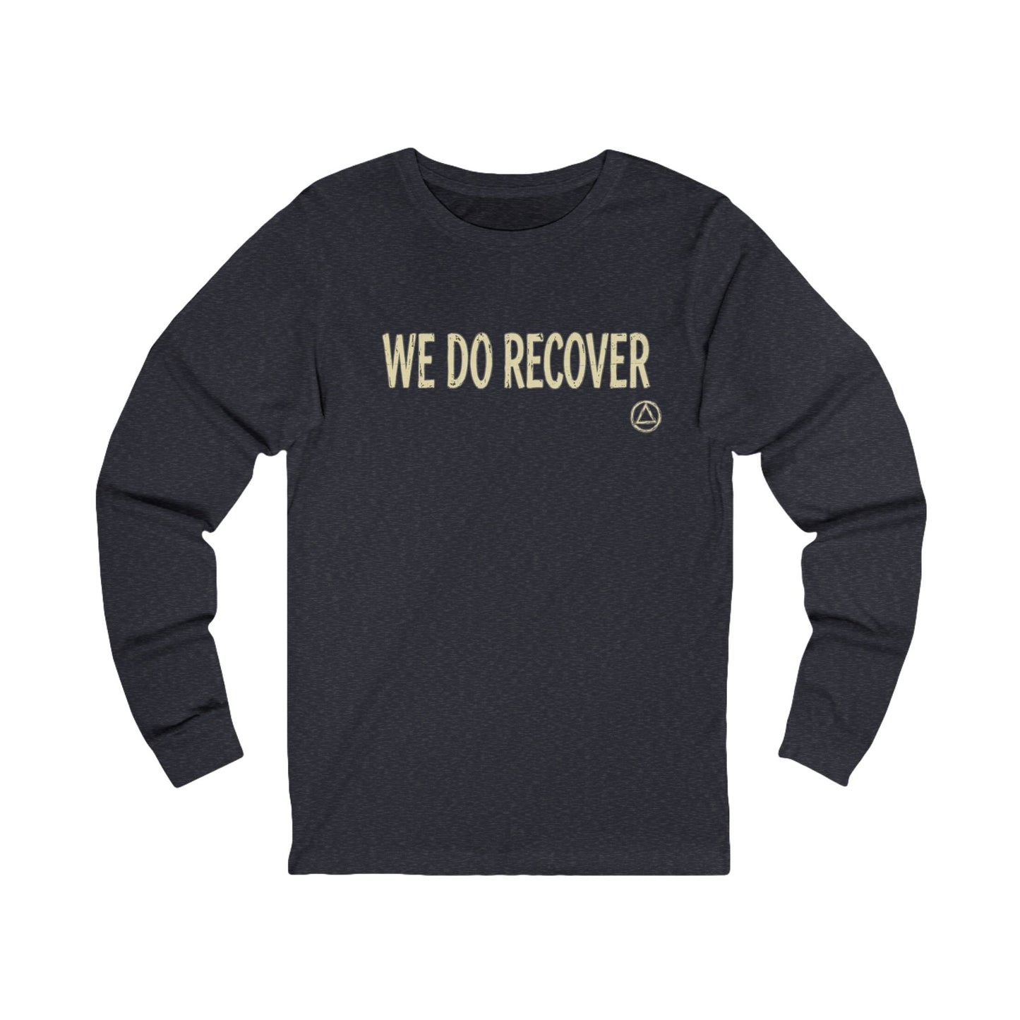 We Do Recover Long Sleeve Tee — "We Do Recover" Front & "Just For Today" Back | Amends Apparel Co