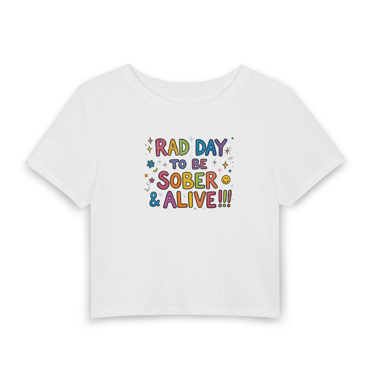 Sober & Alive Crop Tee — "Rad Day to Be Sober" Women's Baby T-Shirt | Amends Apparel Co