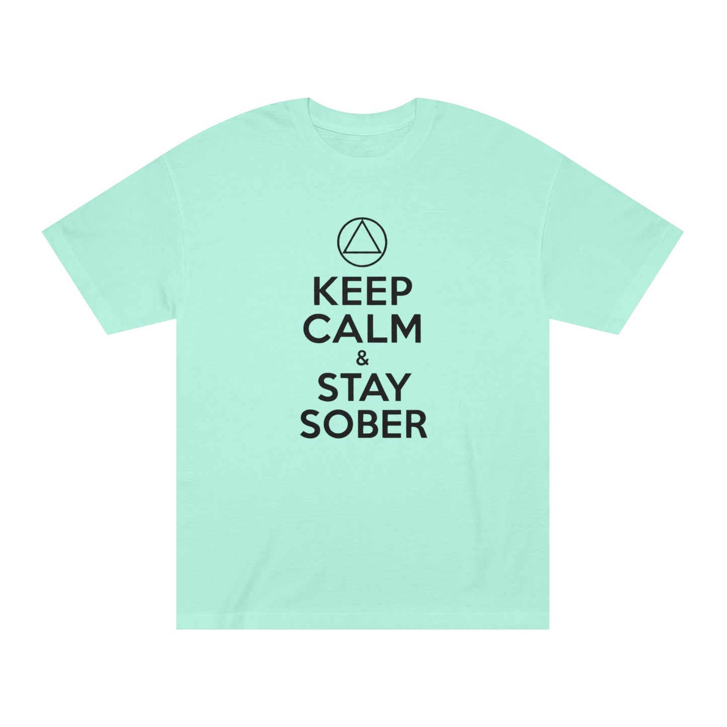 Keep Calm & Stay Sober T‑Shirt — "Just For Today" Recovery Tee | Amends Apparel Co