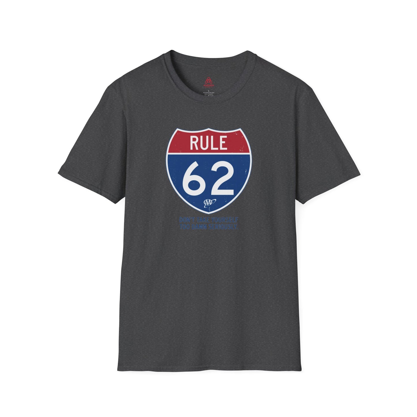 Rule 62 T‑Shirt — "Don’t Take Yourself Too Damn Seriously" Relaxed Tee | Amends Apparel Co