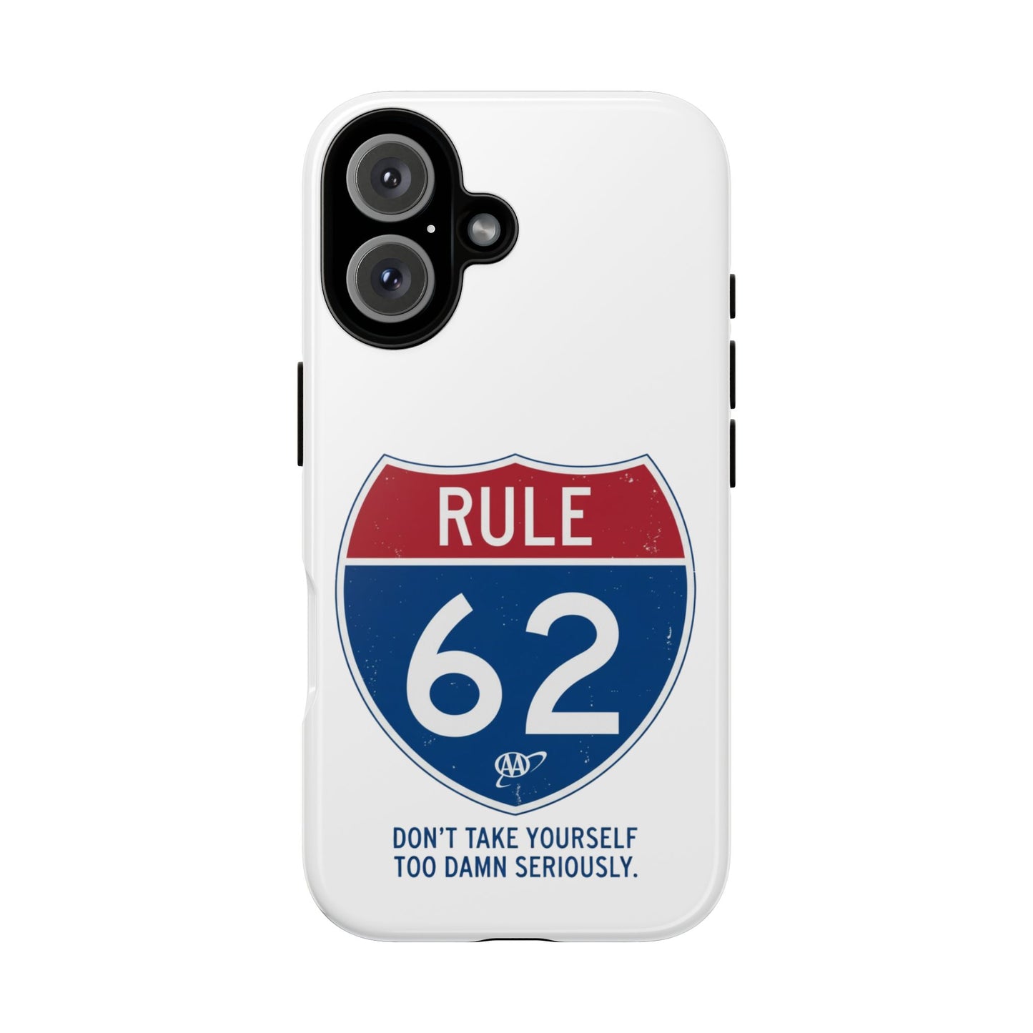 Rule 62 Phone Case — "Don't Take Yourself Too Damn Seriously" Protective iPhone Cover | Amends Apparel Co