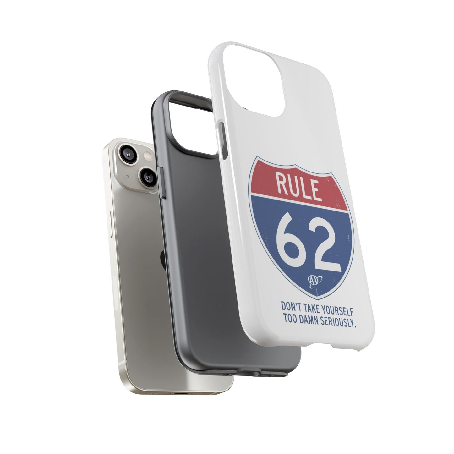 Rule 62 Phone Case — "Don't Take Yourself Too Damn Seriously" Protective iPhone Cover | Amends Apparel Co