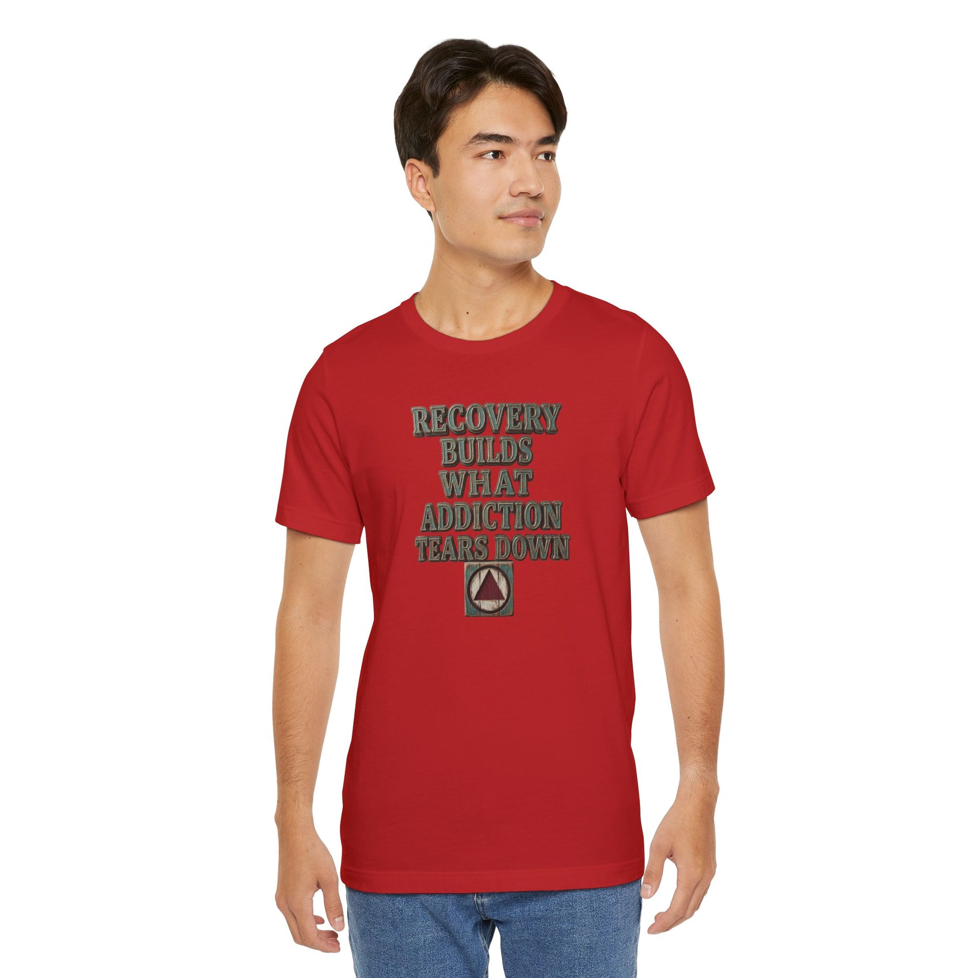 Recovery T-Shirt — “Recovery Builds What Addiction Tears Down” (Just For Today) | Amends Apparel Co