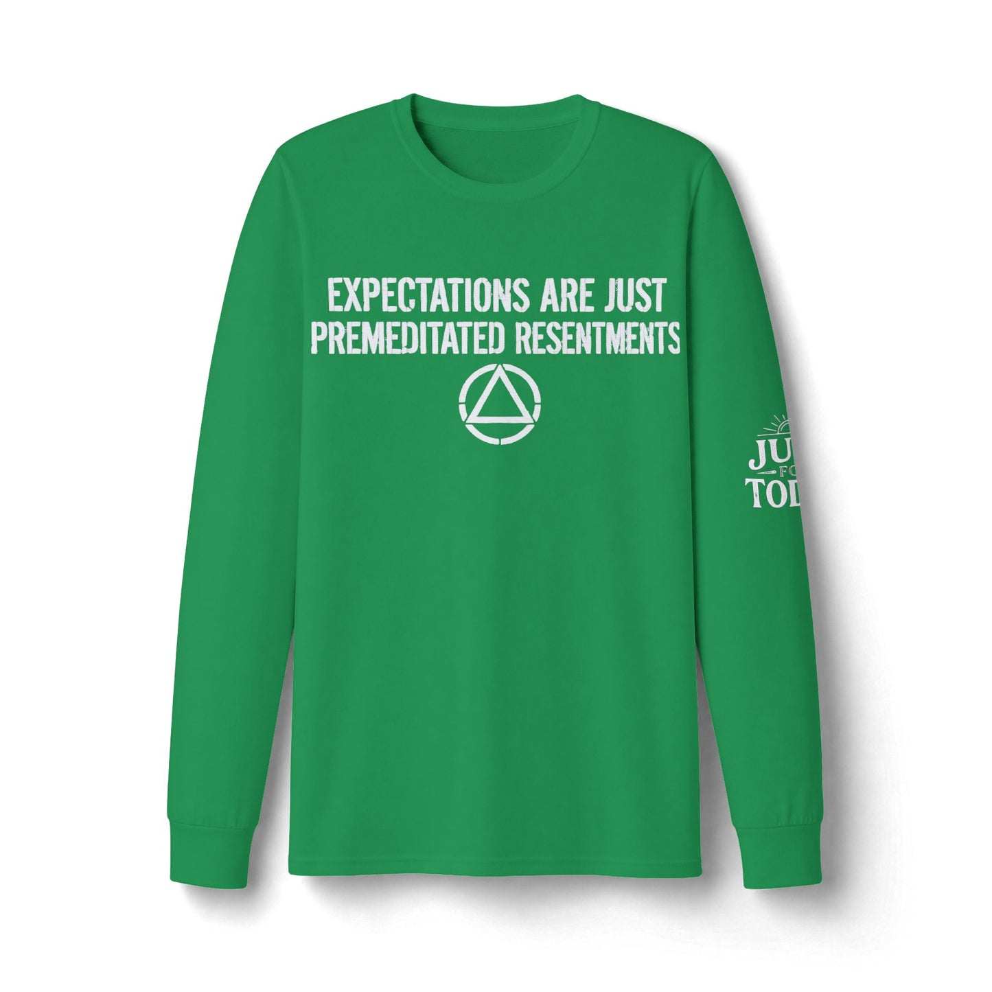 Expectations Are Just Premeditated Resentments Long Sleeve Tee