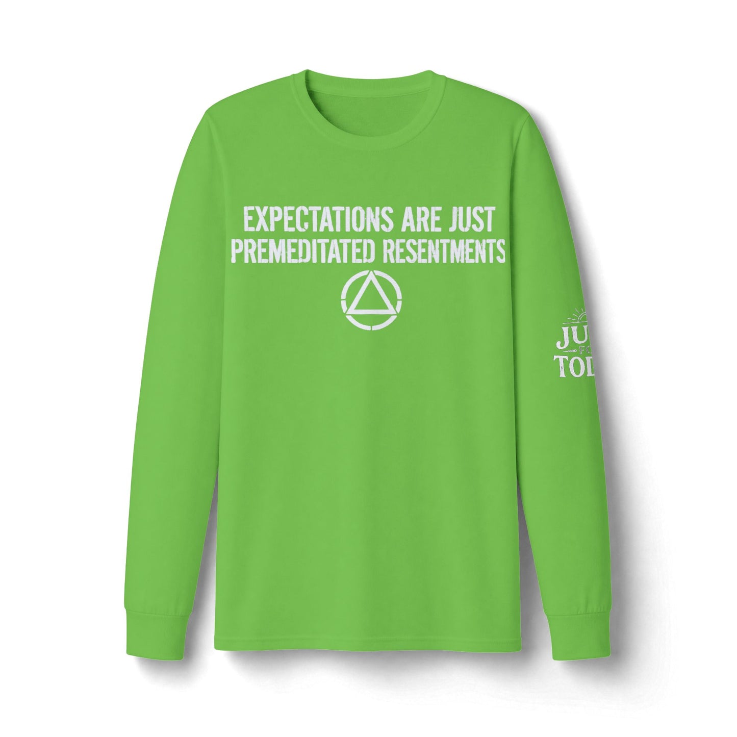 Expectations Are Just Premeditated Resentments Long Sleeve Tee