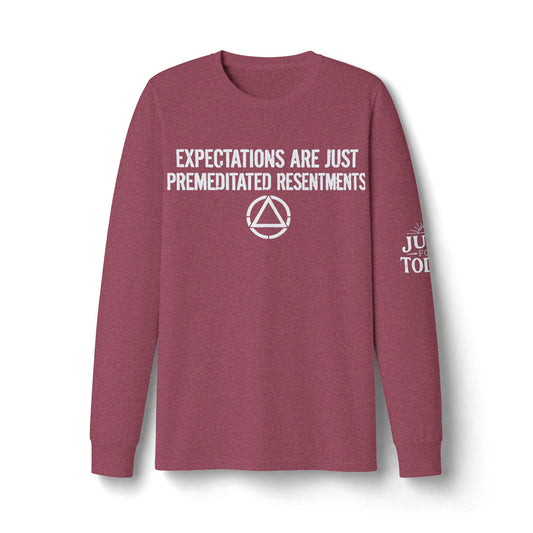 Expectations Are Just Premeditated Resentments Long Sleeve Tee | Amends Apparel Co