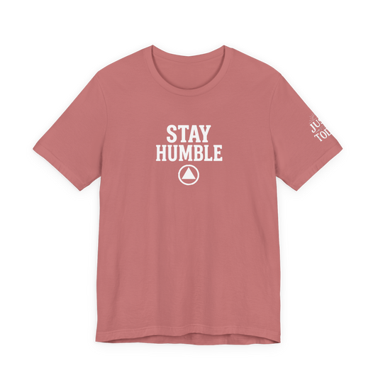 Stay Humble Tee — Minimal Inspirational Recovery T-Shirt