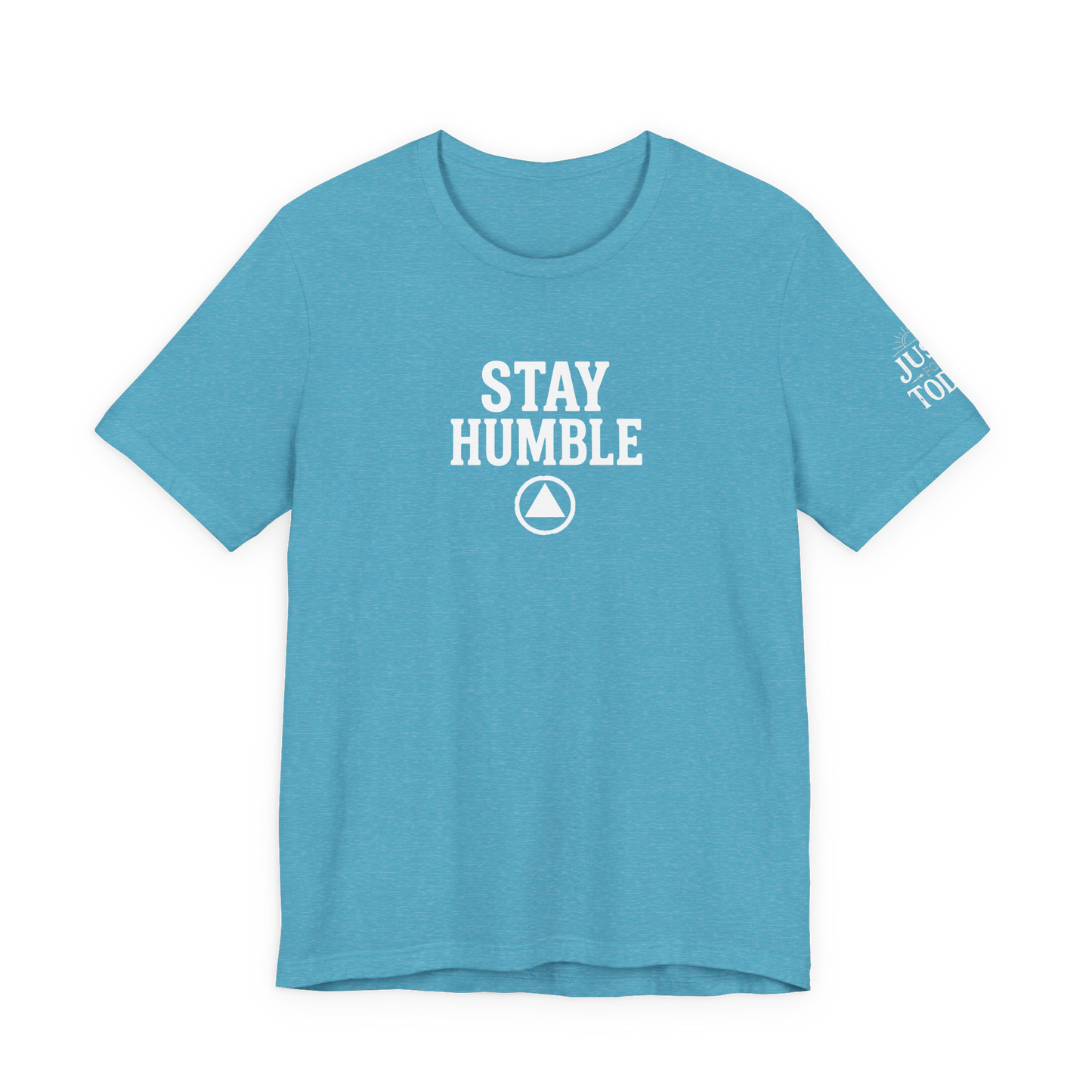 Stay Humble Tee — Minimal Inspirational Recovery T-Shirt