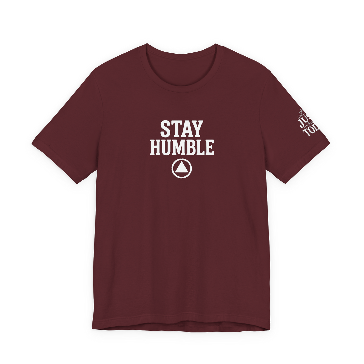 Stay Humble Tee — Minimal Inspirational Recovery T-Shirt
